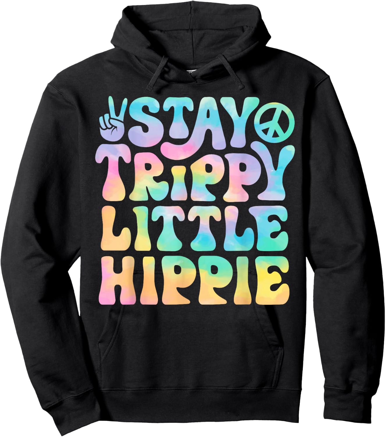 Stay Trippy Little Hippie Peace Sign Tie Dye Retro Groovy Hoodie - Hoodie | Black