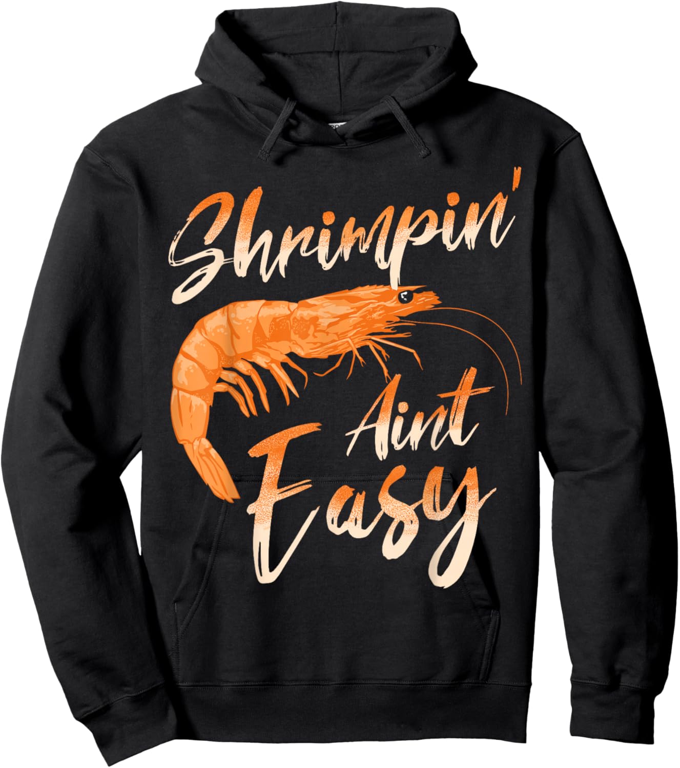Shrimpin' Aint Easy Shrimp Food Fishing Shrimping Seafood Hoodie - Hoodie | Black