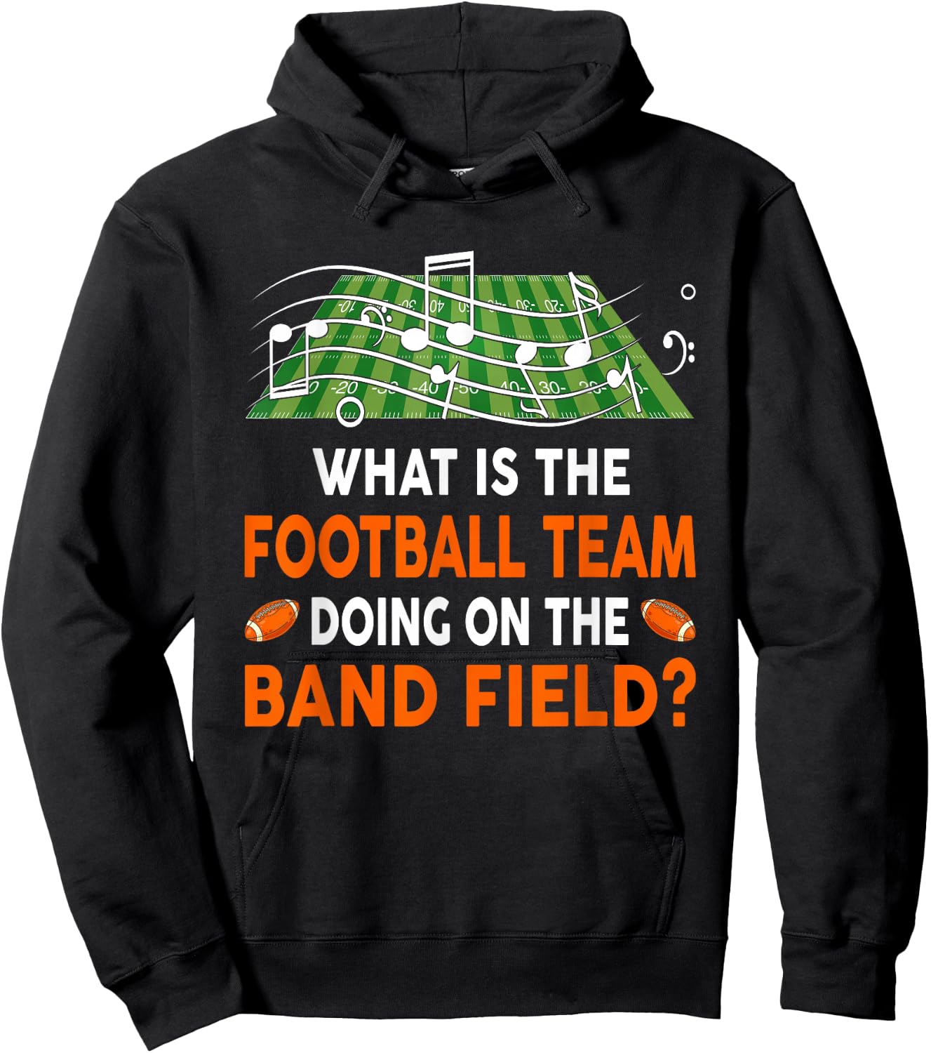 What Is The Football Team Doing On A Band Field - Joke Hoodie - Hoodie | Black