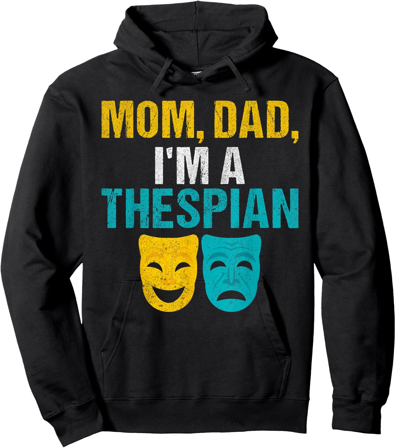 Mom Dad im a Thespian Theater Hoodie - Hoodie | Black