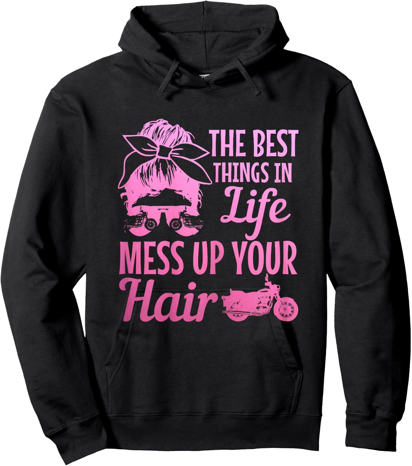 Biker Girl Best Things In Life Mess Up You Hair Motorcycle Hoodie - Hoodie | Black