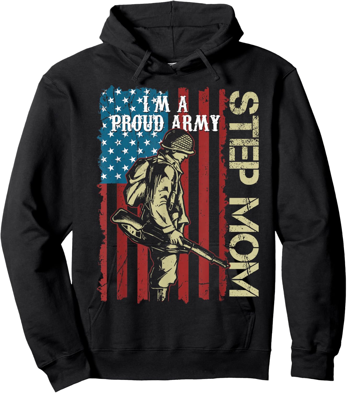 I'm A Proud Army Step-Mom Veteran Father's Day Hoodie - Hoodie | Black