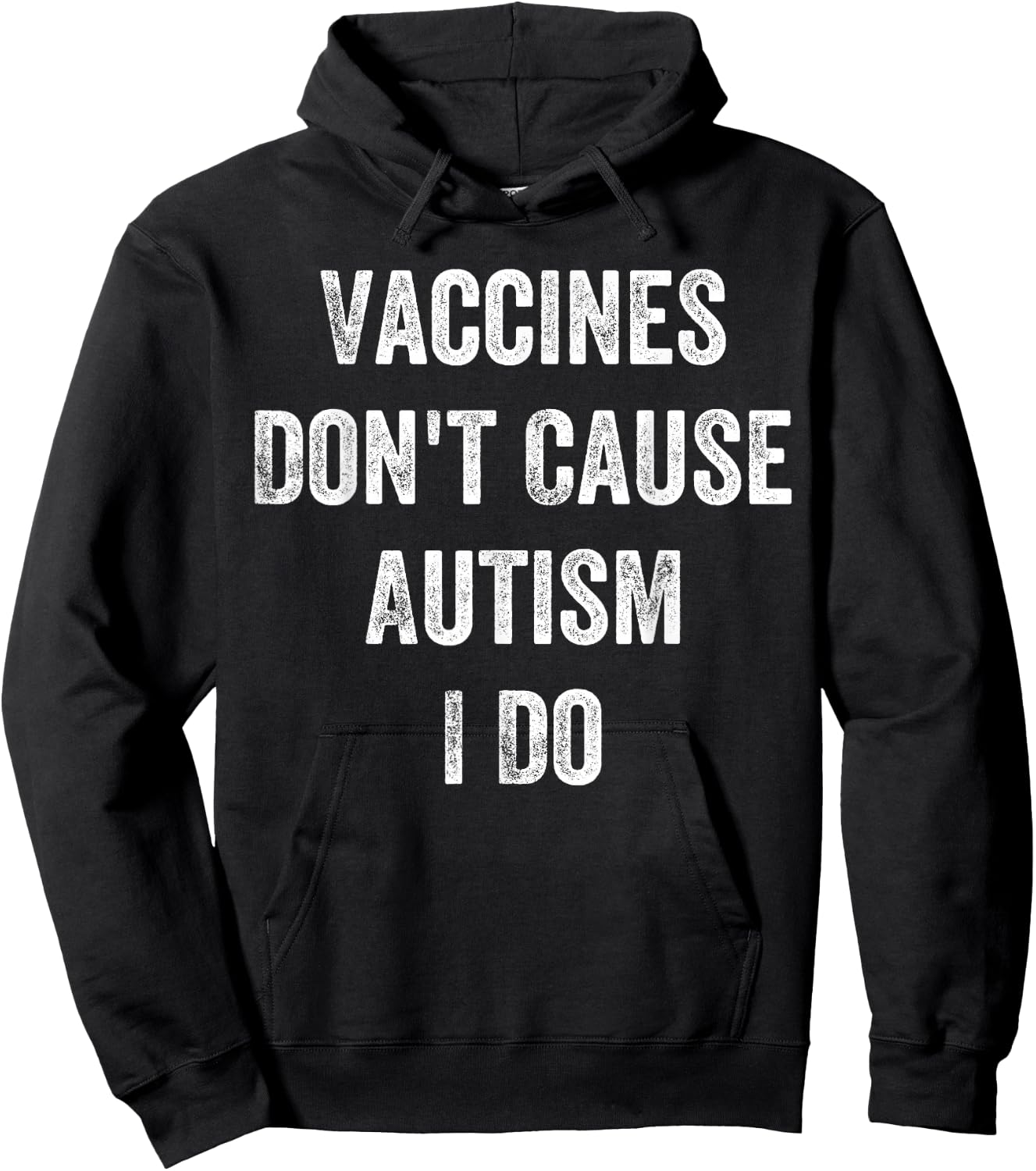Vaccines Don’t Cause Autism I Do, Funny Autism Hoodie - Hoodie | Black