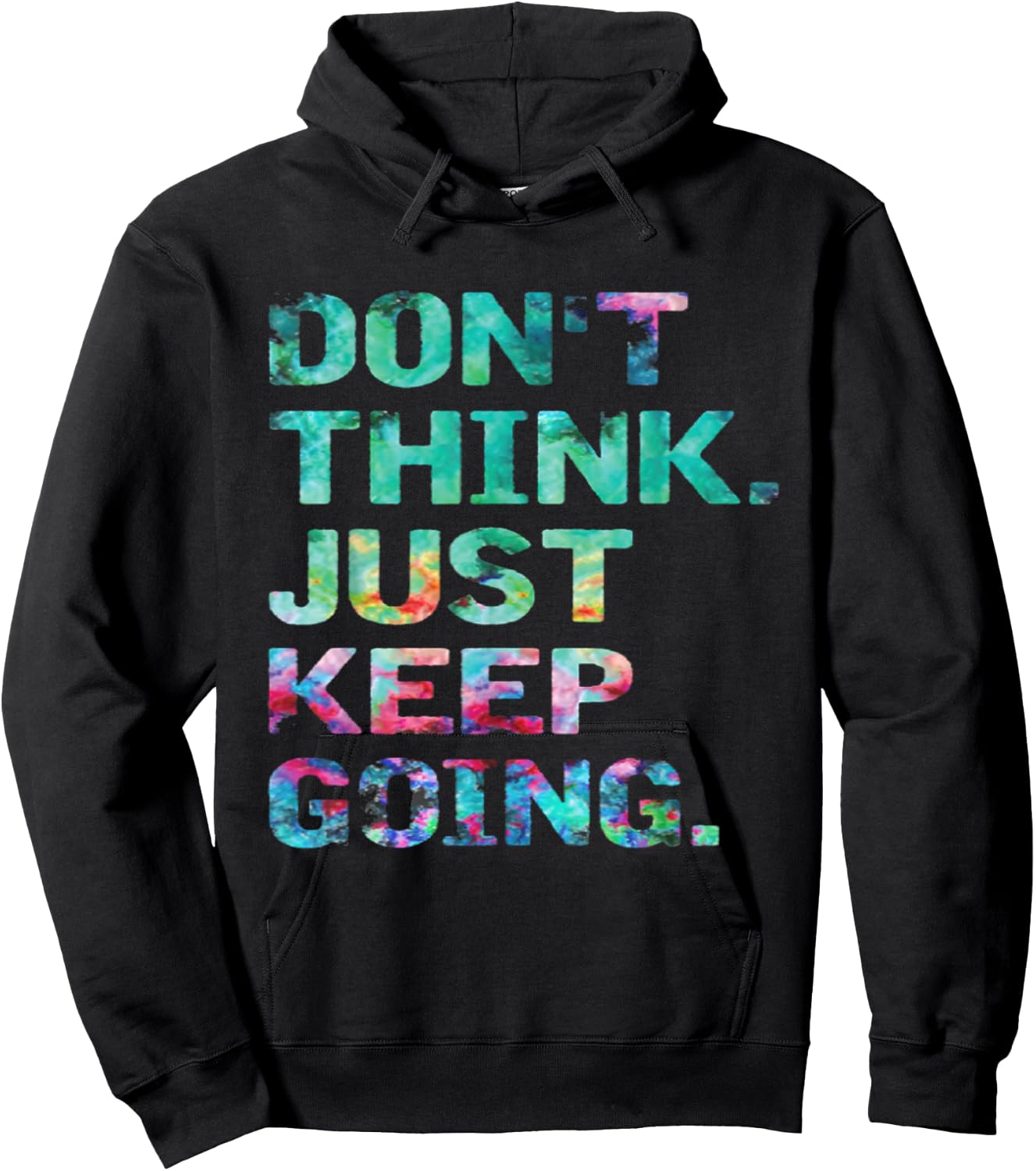 Don't Think Just Keep Going Workout Motivational Hoodie - Hoodie | Black