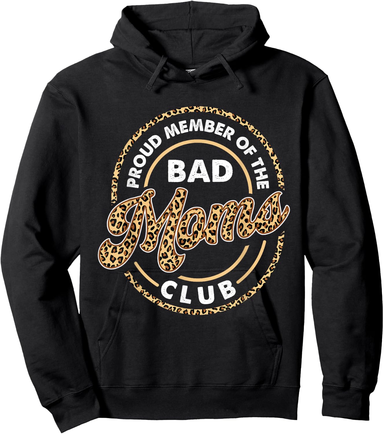 Proud Member Of The Bad Moms Club - Mother's Day Mom Mommy Hoodie - Hoodie | Black