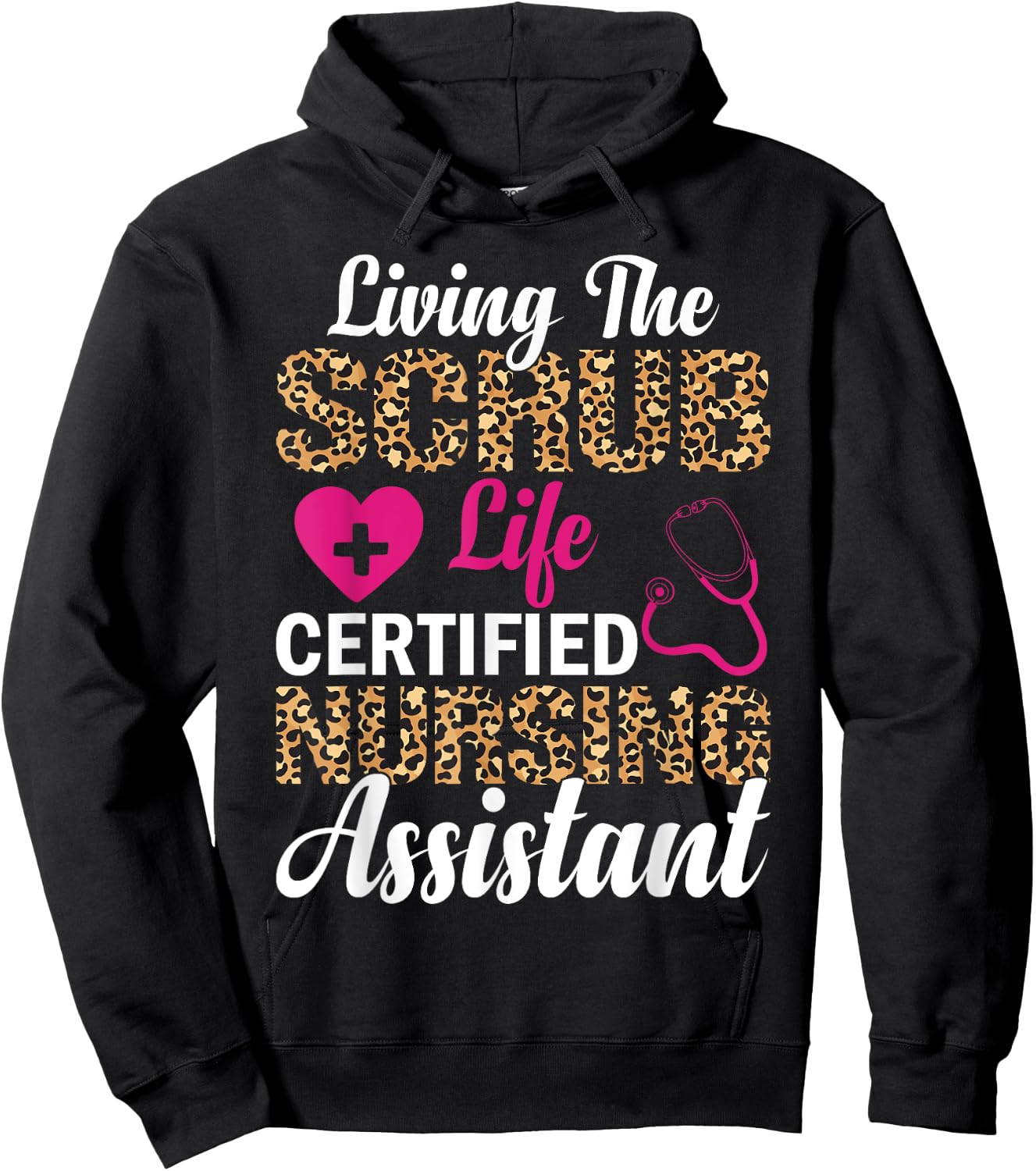 Living The Scrub Life Certified Nursing Assistant Hoodie - Hoodie | Black
