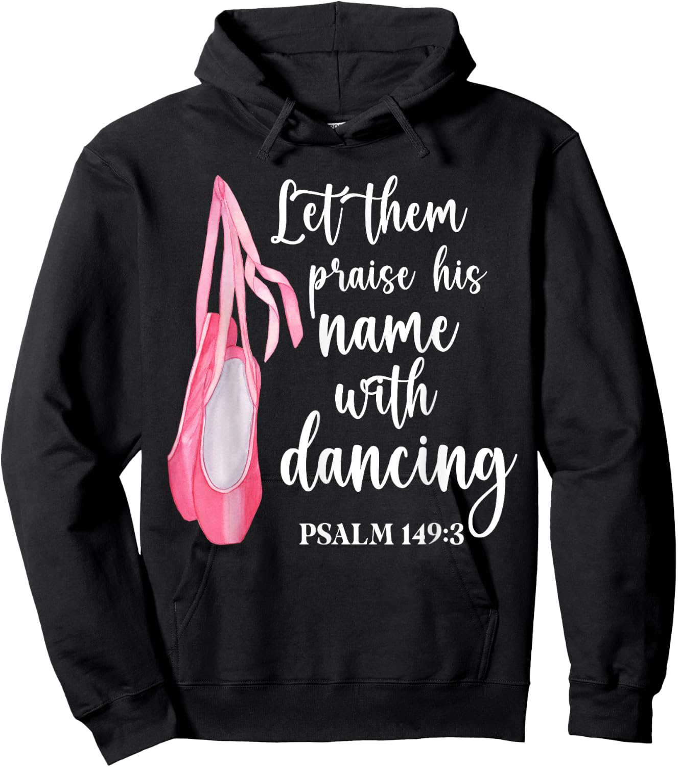 Let Them Praise His Name With Dancing Ballet Dancer Hoodie - Hoodie | Black