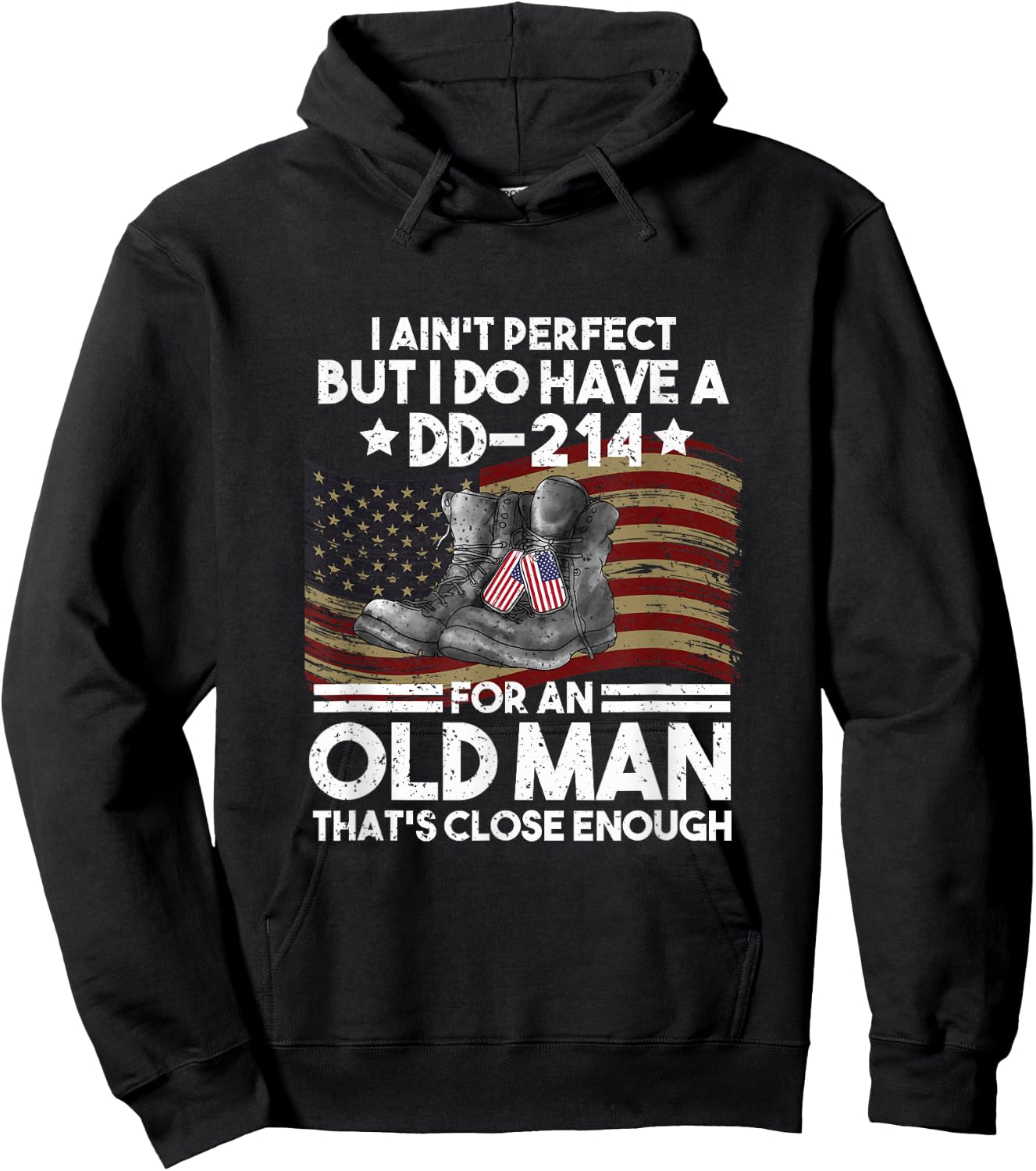 I Aint No Perfect But I Do Have A DD 214 Hoodie - Hoodie | Black