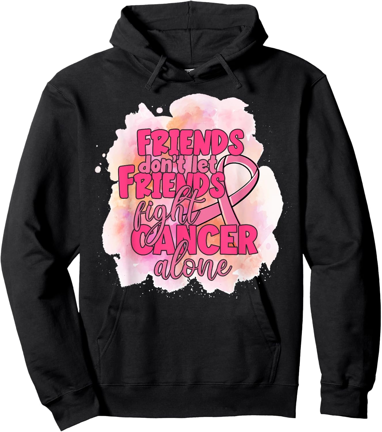 Friends Don't Let Friends Fight Cancer Alone Pink Ribbon Hoodie - Hoodie | Black