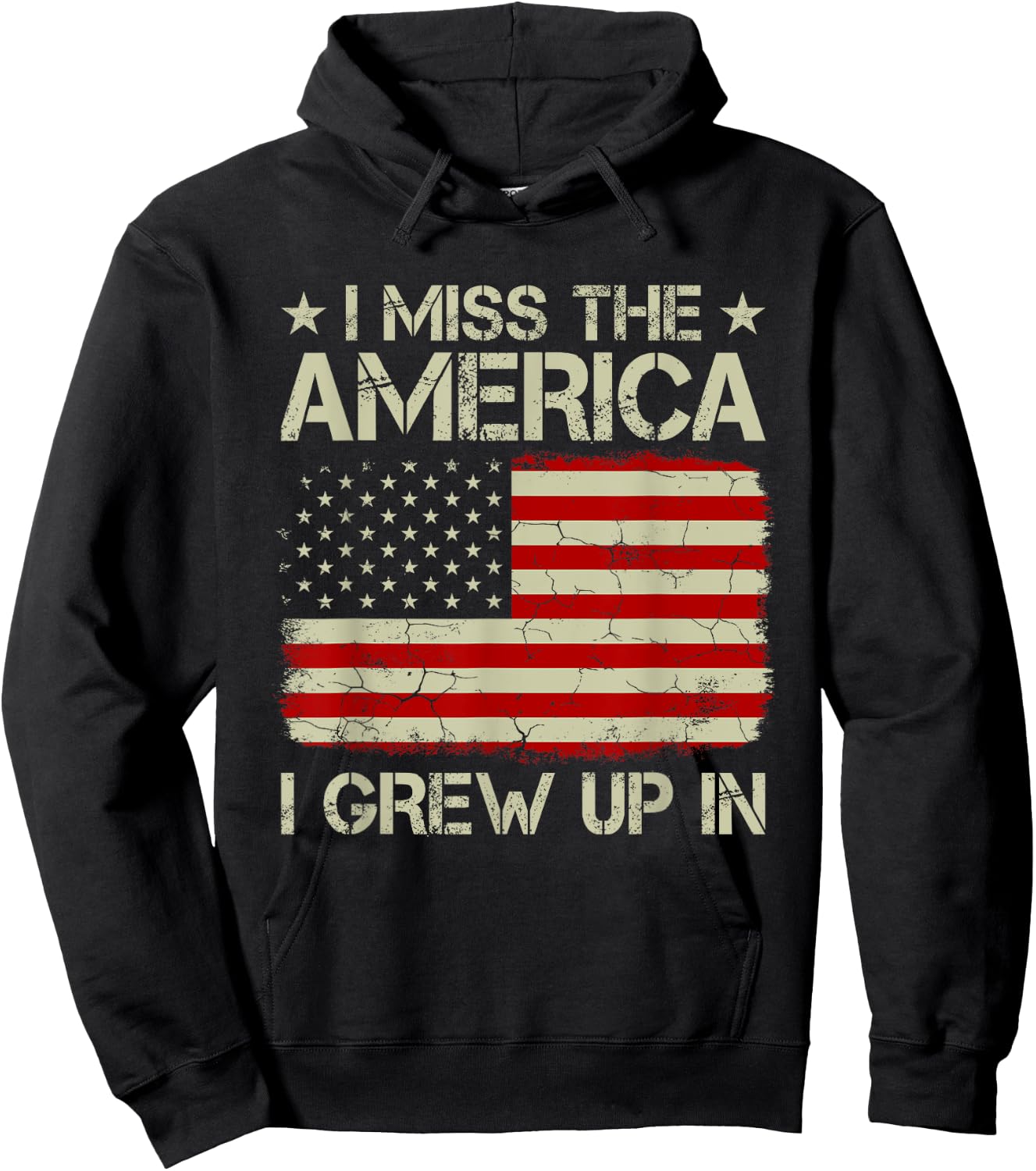 Vintage Old American Flag I Miss The America I Grew Up In Women Kids Men Hoodie - Hoodie | Black