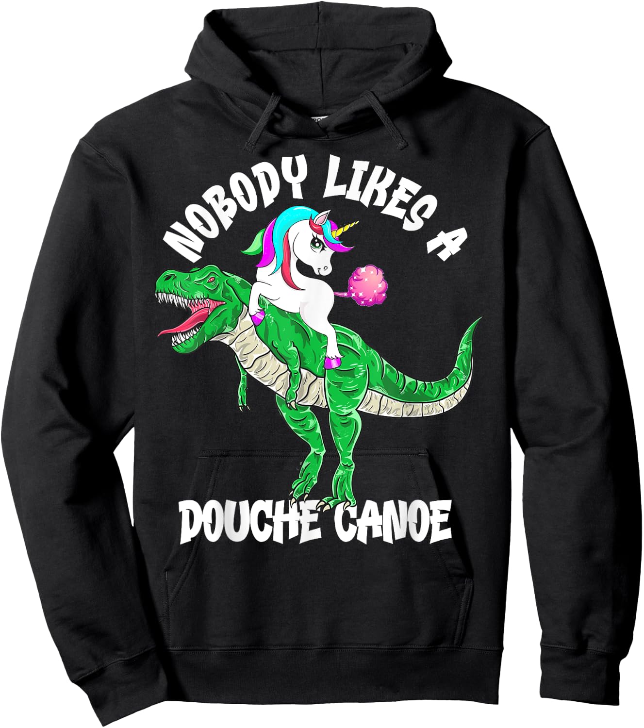 Nobody Likes a Douche Canoe Rainbow Unicorn Dinosaur Hoodie - Hoodie | Black
