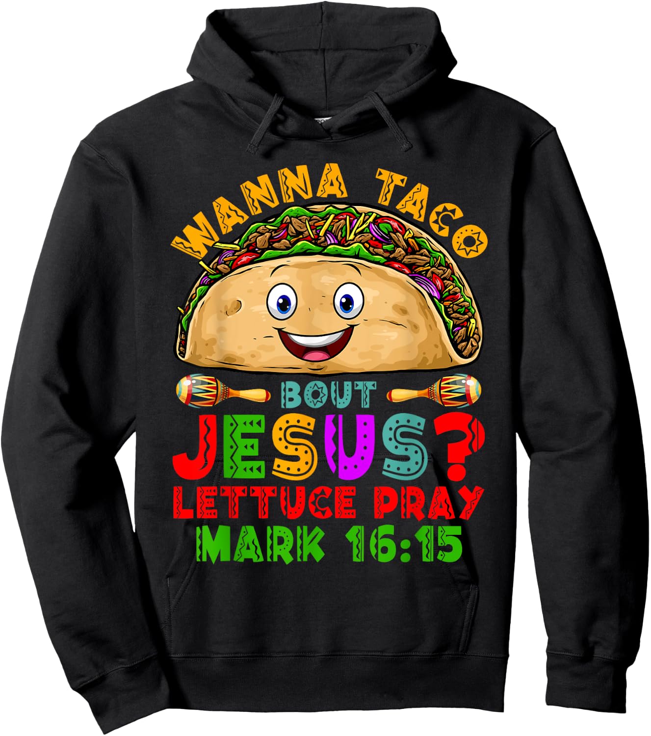 Wanna Taco Bout Jesus Lettuce Pray Christian Cinco De Mayo Hoodie - Hoodie | Black