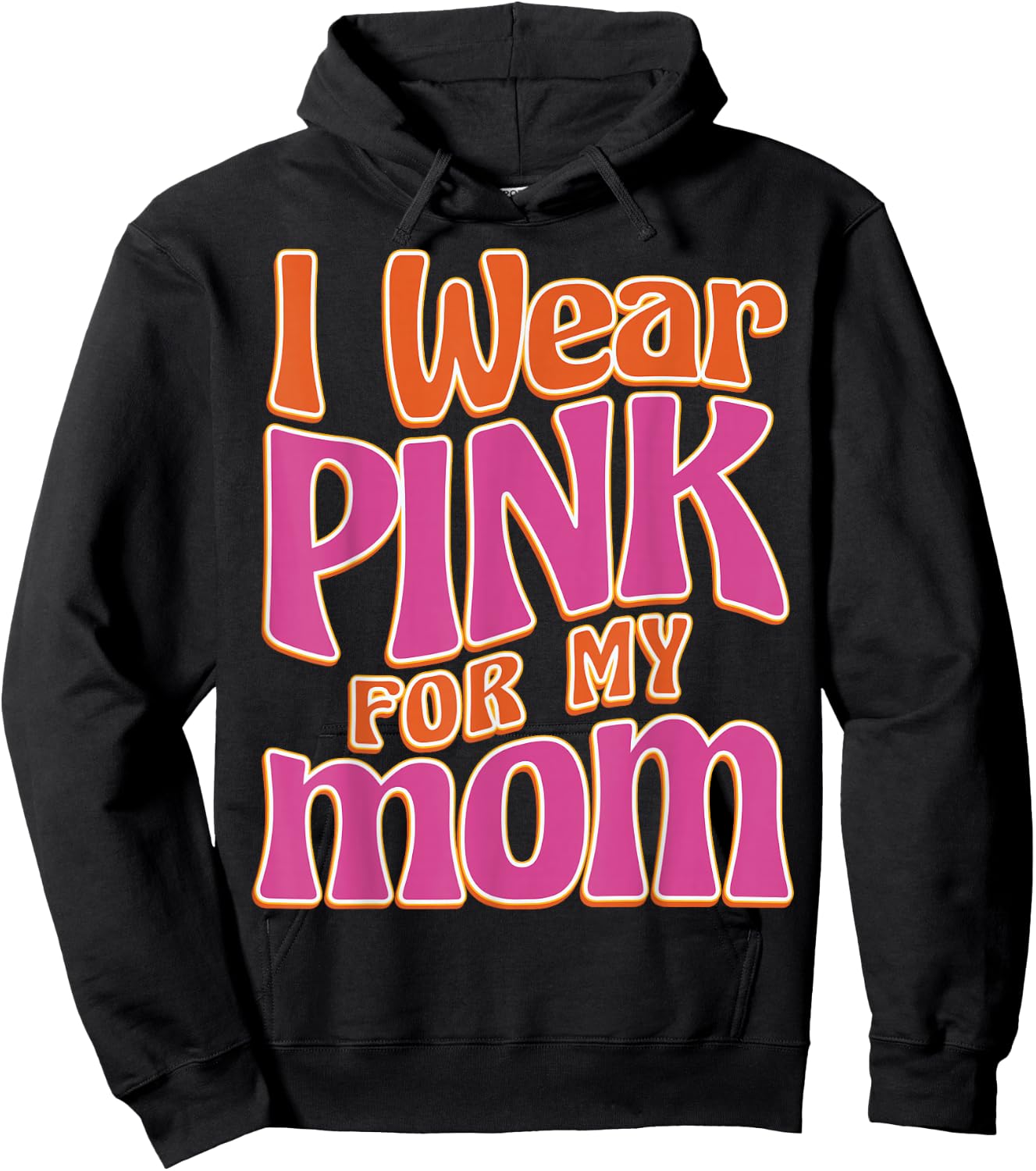 I Wear Pink For My Mom Hoodie - Hoodie | Black