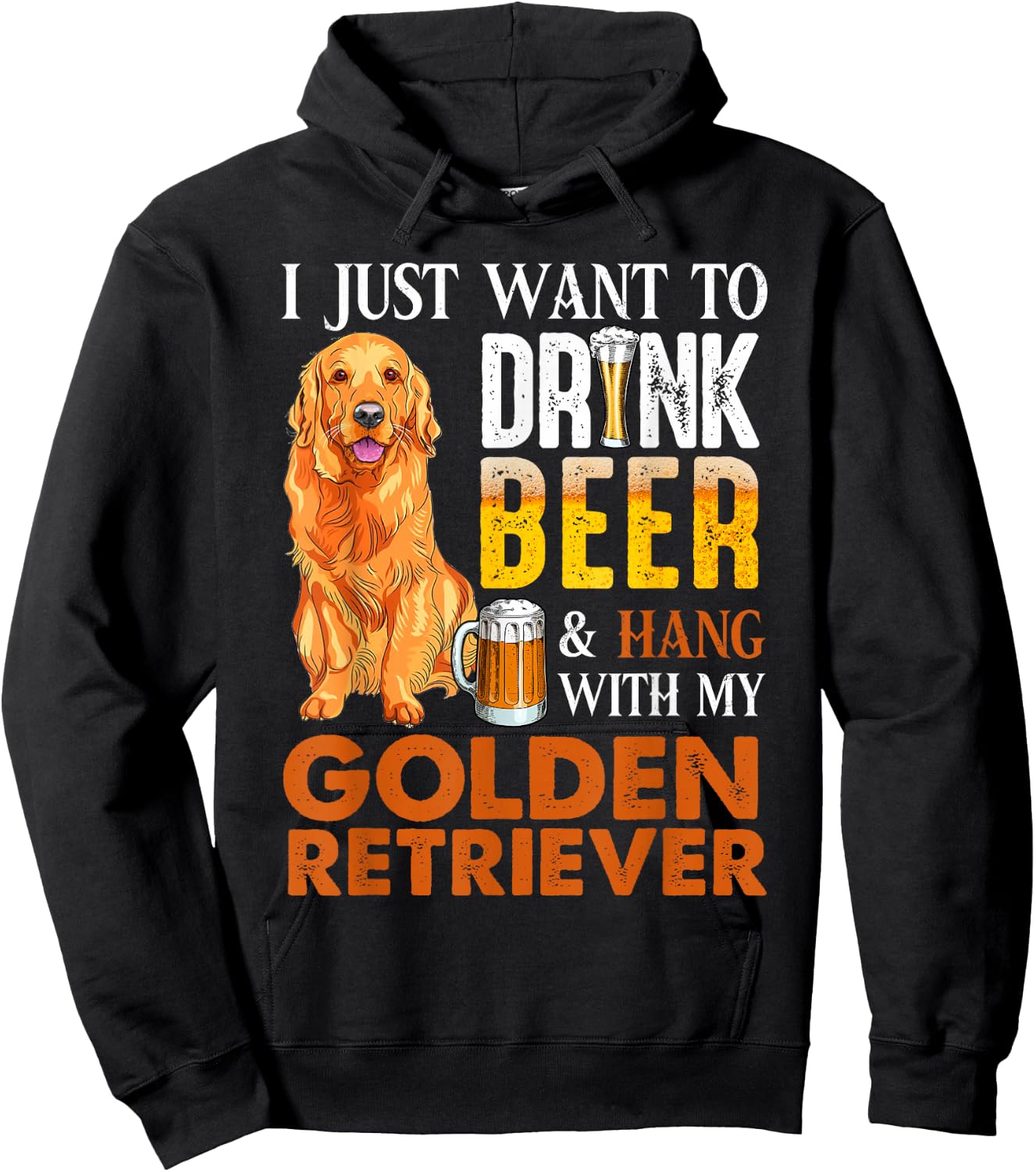 I Just Want To Drink Beer And Hang With My Golden Retriever Hoodie - Hoodie | Black