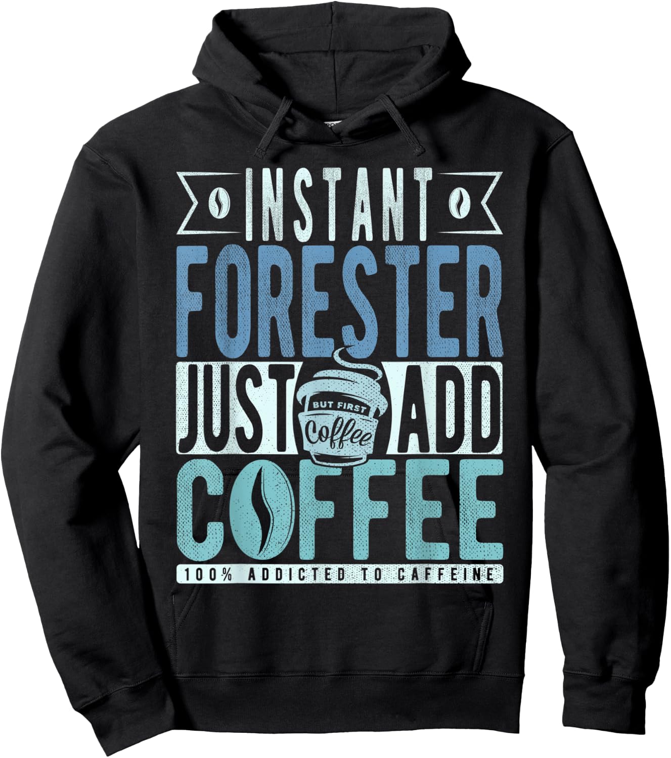 Instant Forester Just Add Coffee Hoodie - Hoodie | Black