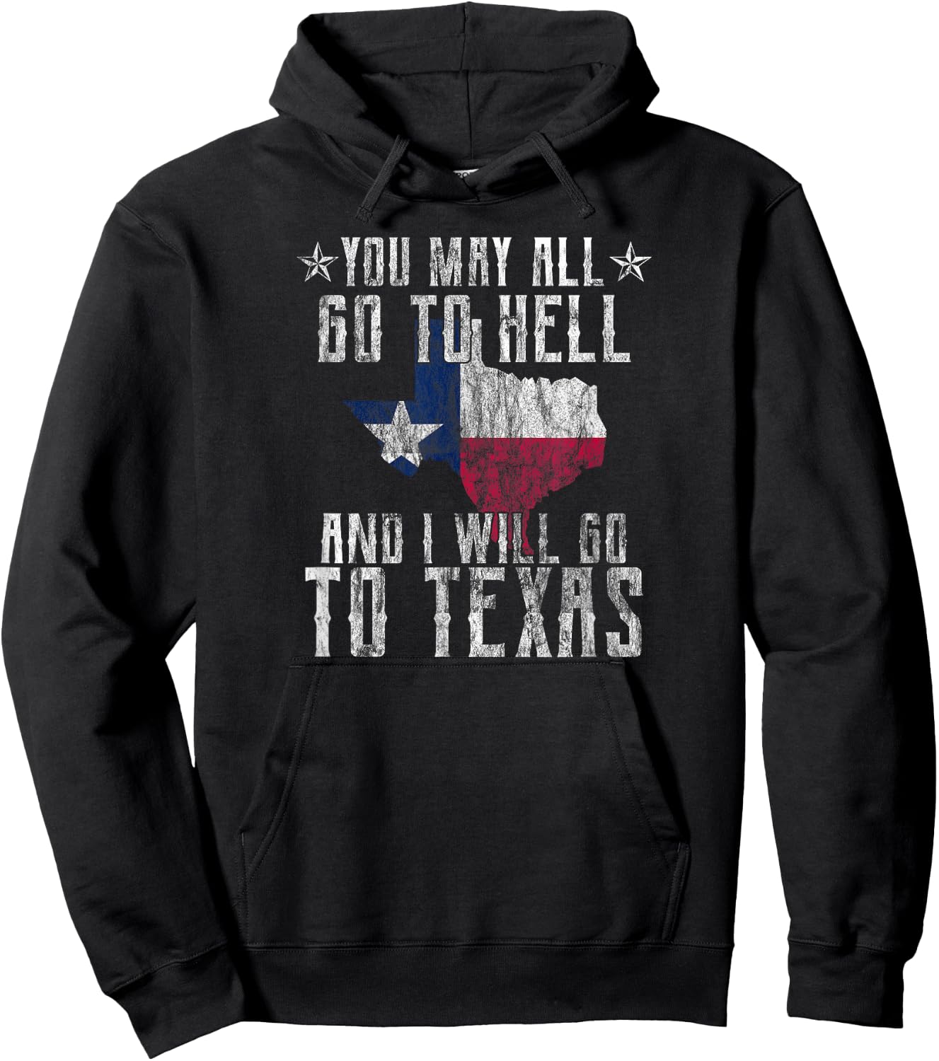 Distressed You May All Go To Hell-Texas Pride Souvenir Hoodie - Hoodie | Black