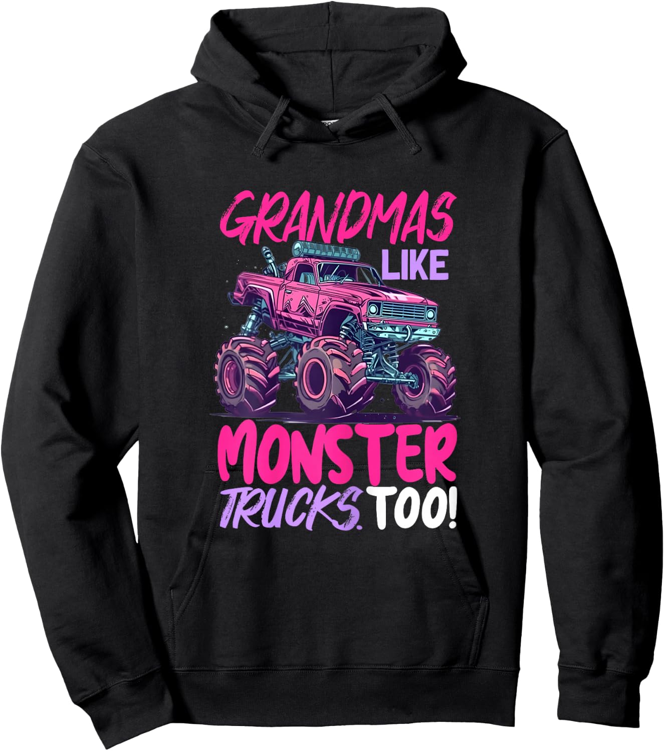 grandmas like monster trucks too - Monster Truck Hoodie - Hoodie | Black