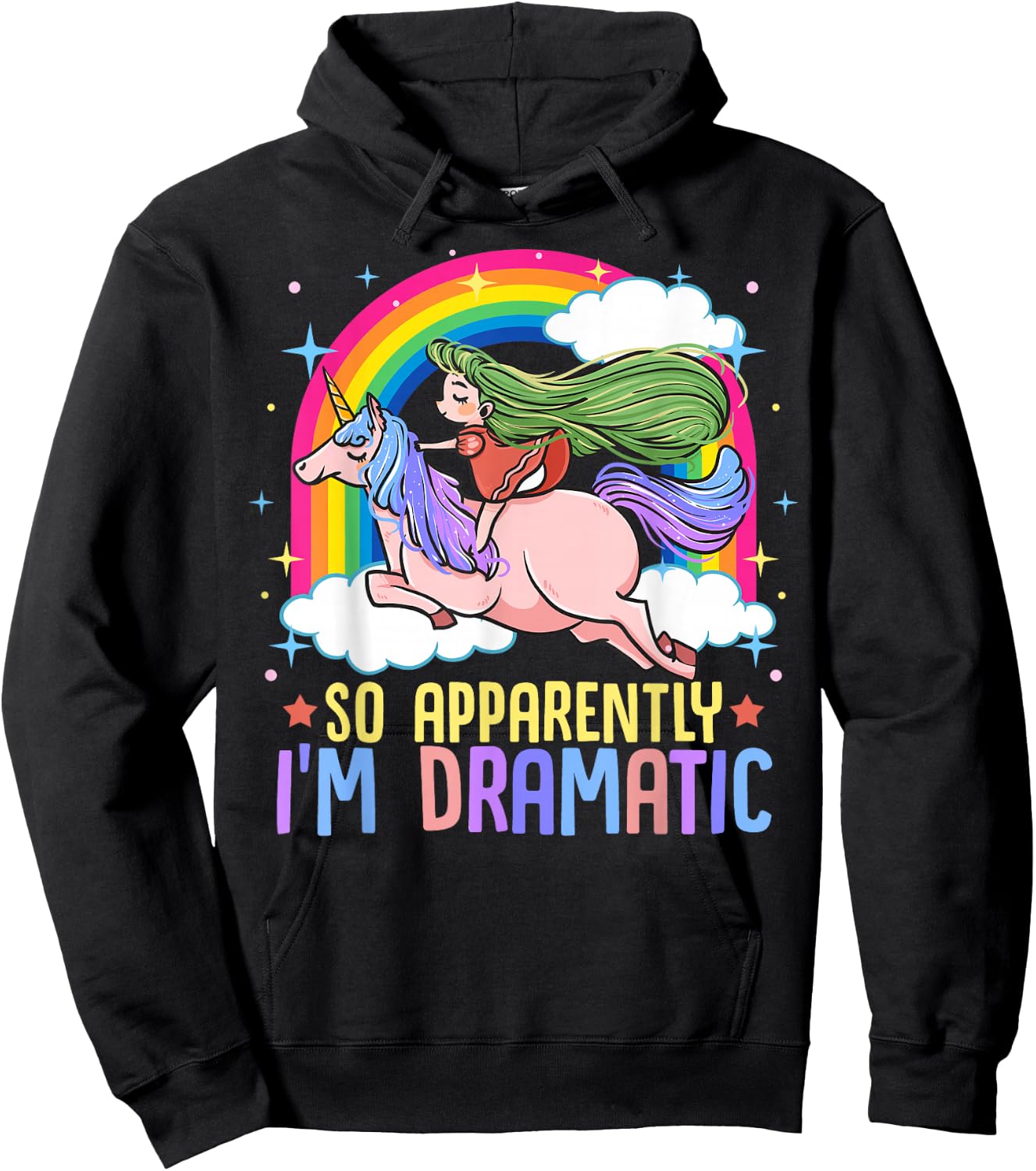 Unicorn and Rainbows So Apparently I'm Dramatic Funny Drama Queen Hoodie - Hoodie | Black