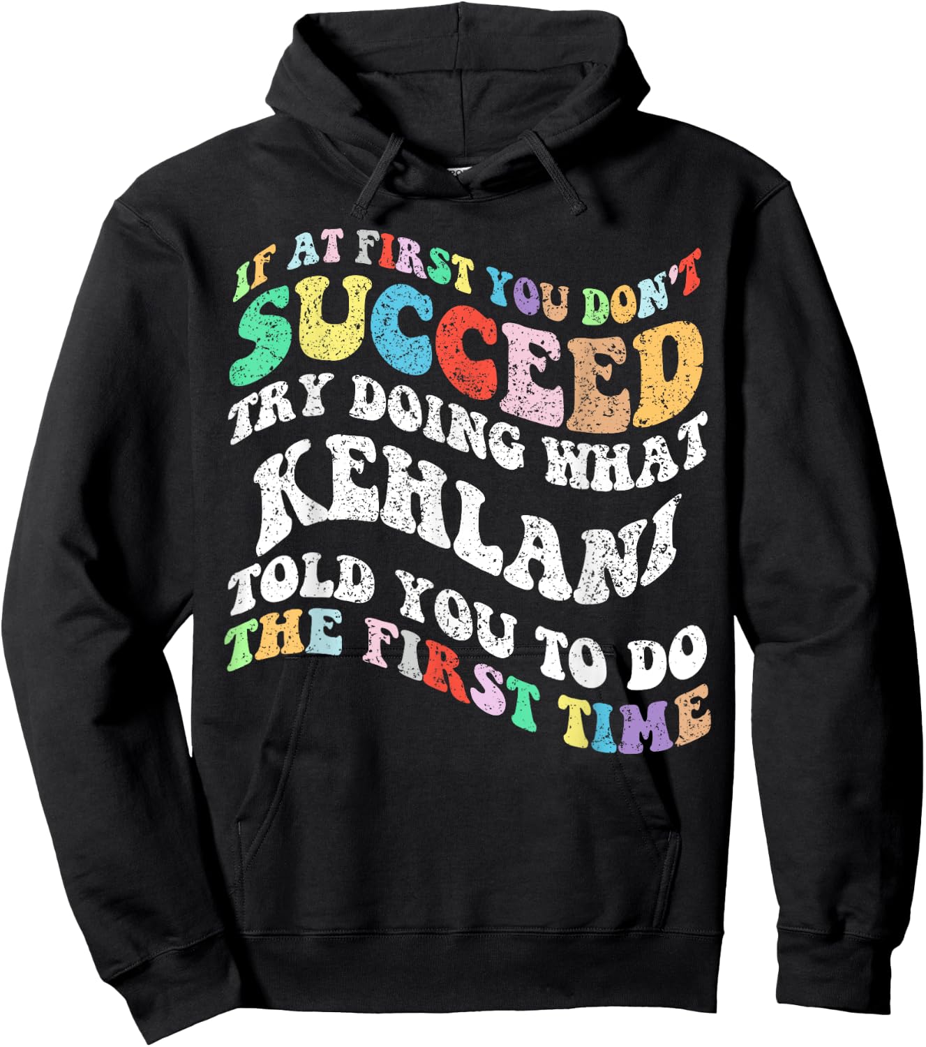 Groovy if At First You Don't Succeed Try Doing What KEHLANI Hoodie - Hoodie | Black