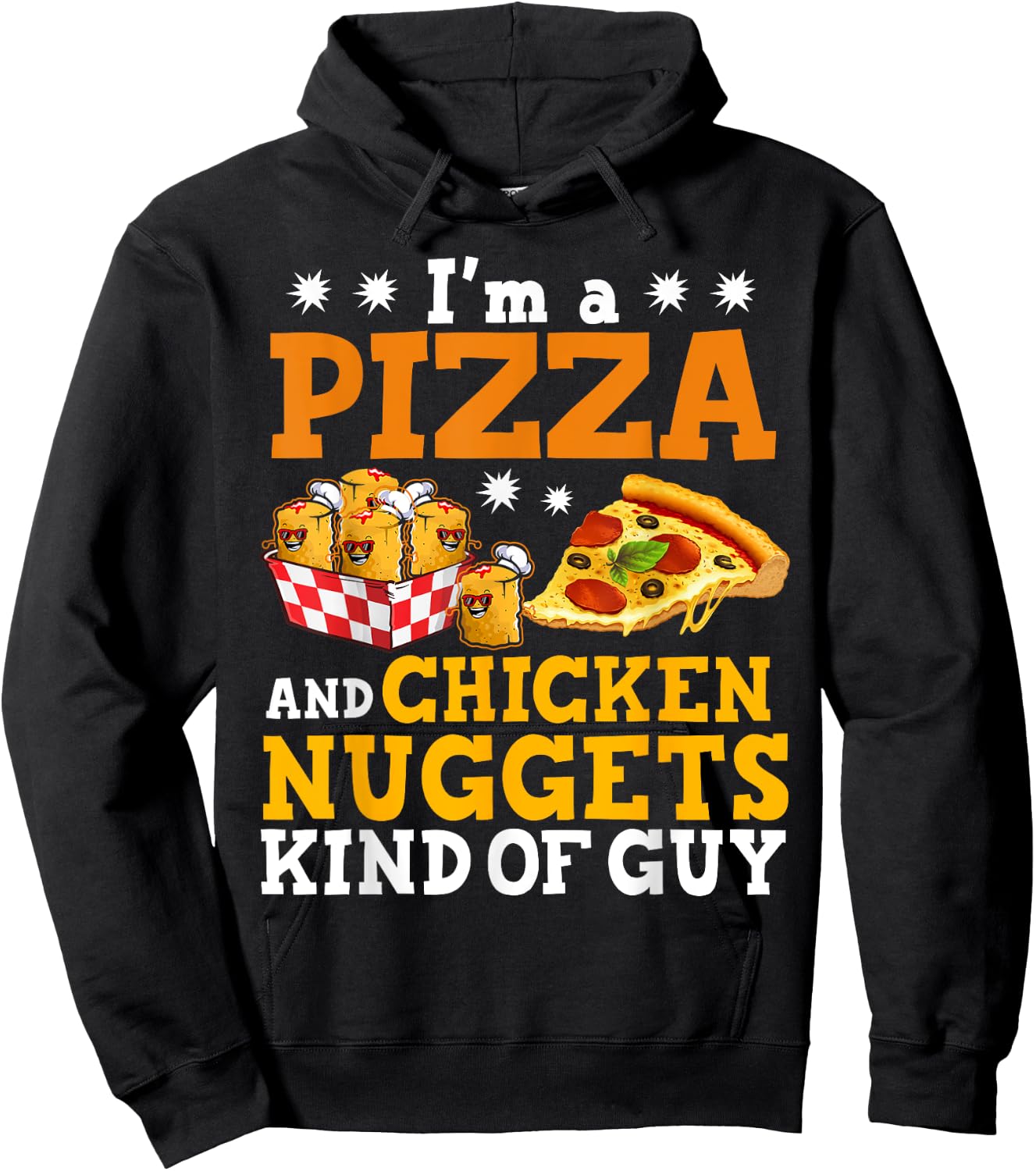 I'm A Pizza And Chicken Nuggets Funny Pizza Chicken Nuggets Hoodie - Hoodie | Black