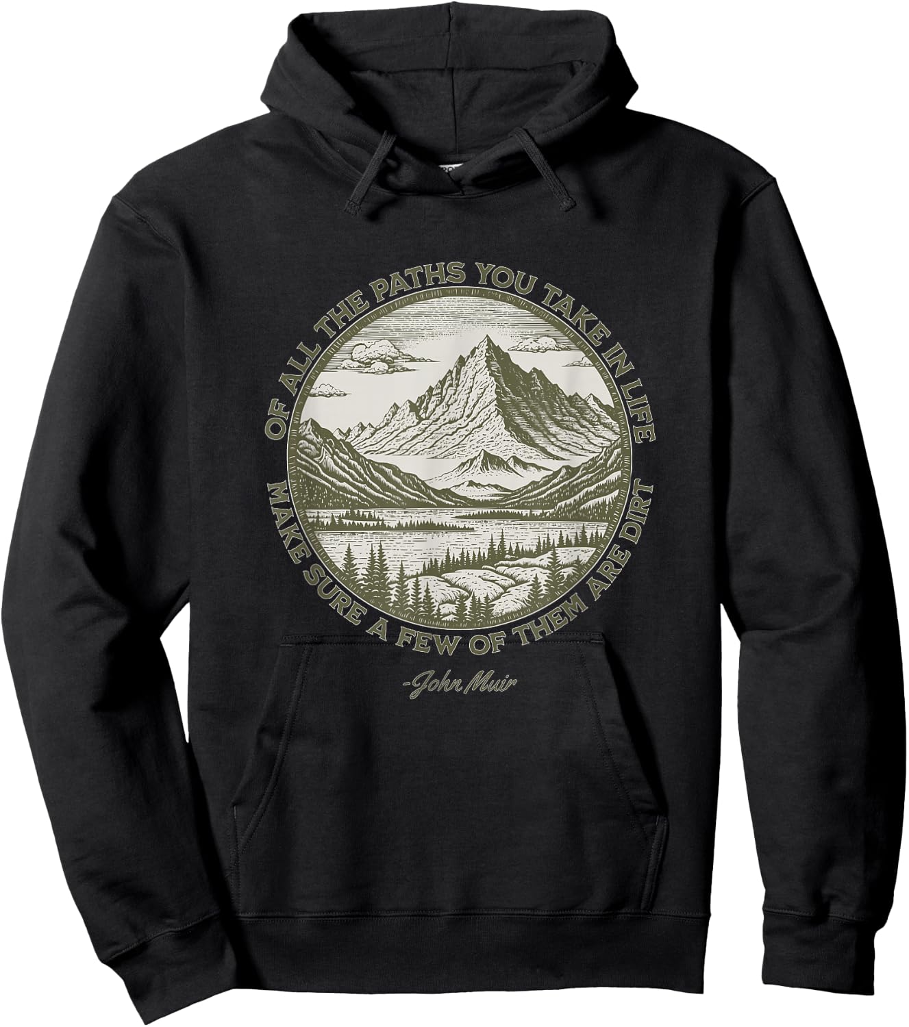 Of All The Paths You Take in Life John Muir quote Hoodie - Hoodie | Black