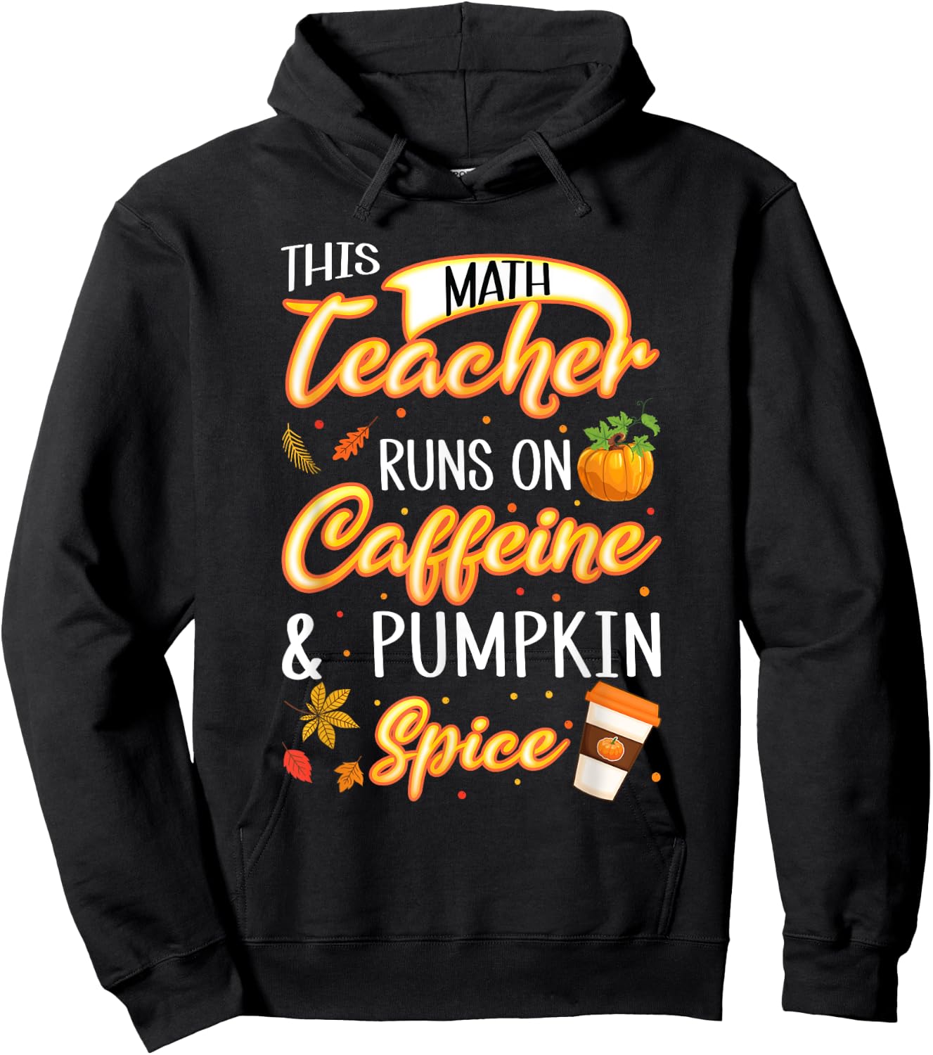 Fall Season Math Teacher Caffeine Pumpkin Spice Latte Coffee Hoodie - Hoodie | Black