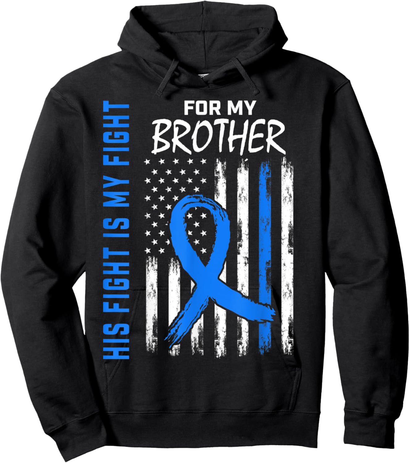 His Fight Is My Fight Brother Colon Cancer Awareness US Flag Hoodie - Hoodie | Black