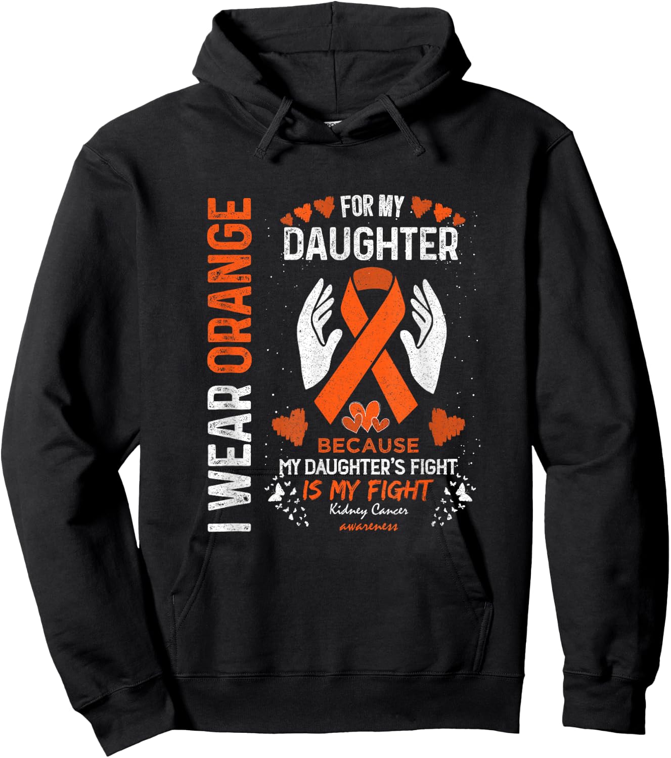 Kidney Cancer Survivor Support I Wear Orange For My Daughter Hoodie - Hoodie | Black