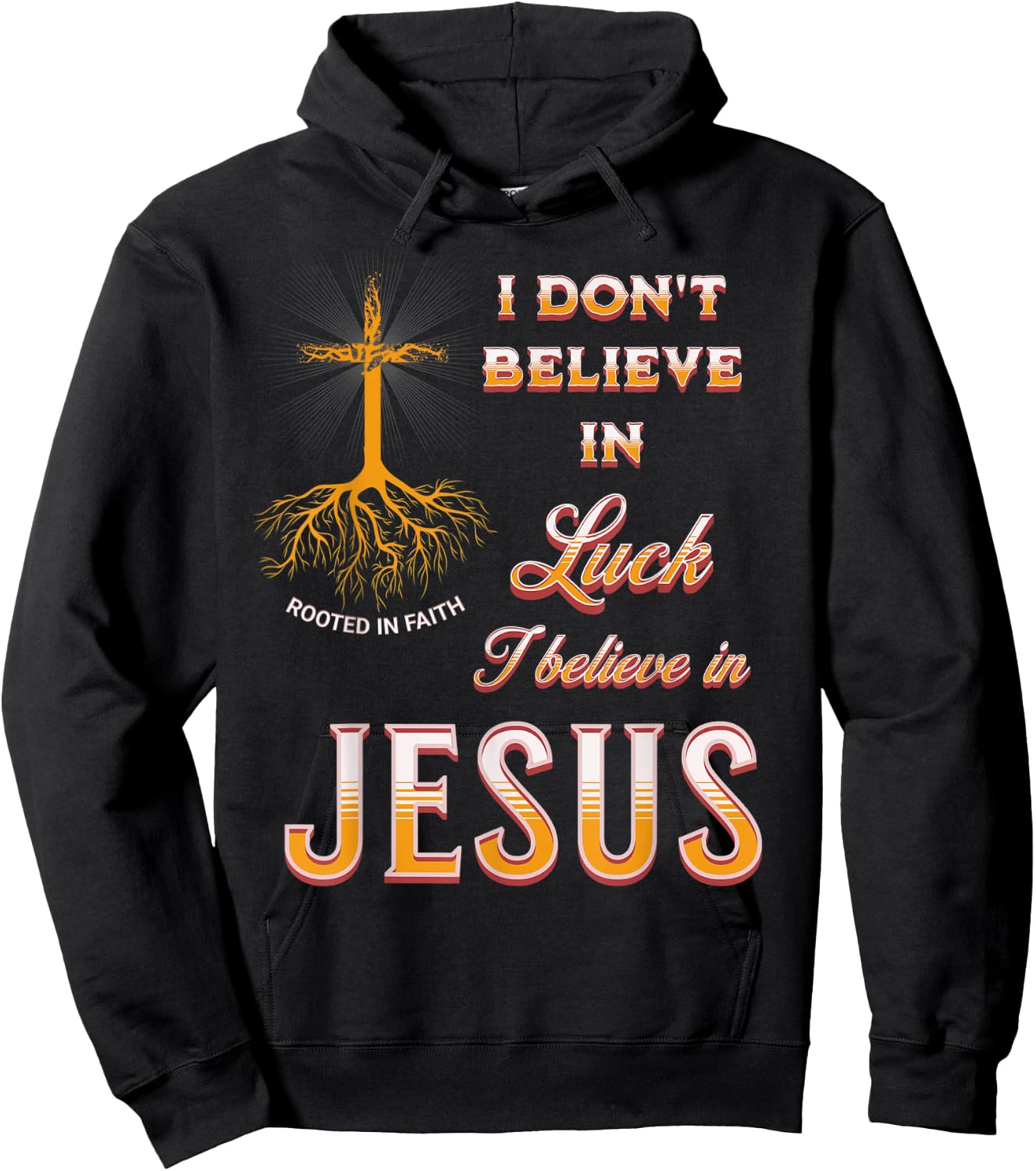 I Don't Believe In Luck I Believe In Jesus Hoodie - Hoodie | Black