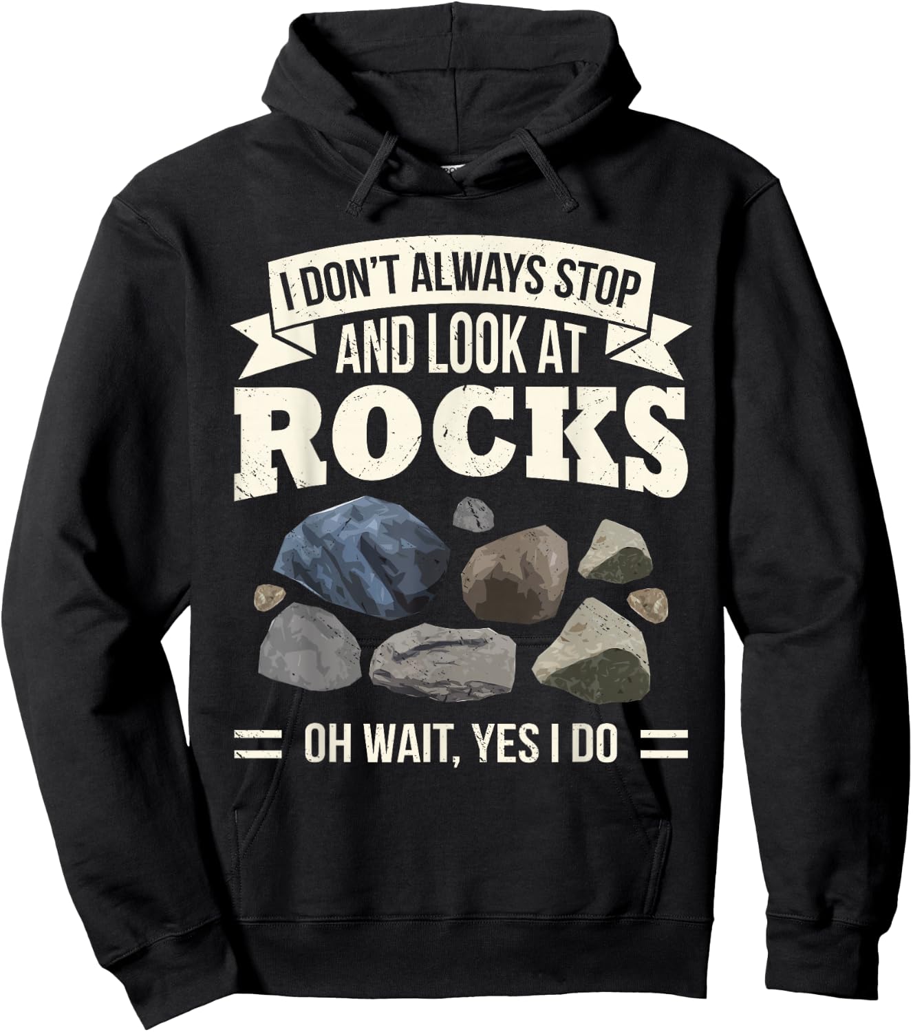 Collecting Rocks Look at Rocks Oh Wait Yes I Do Geology Hoodie - Hoodie | Black