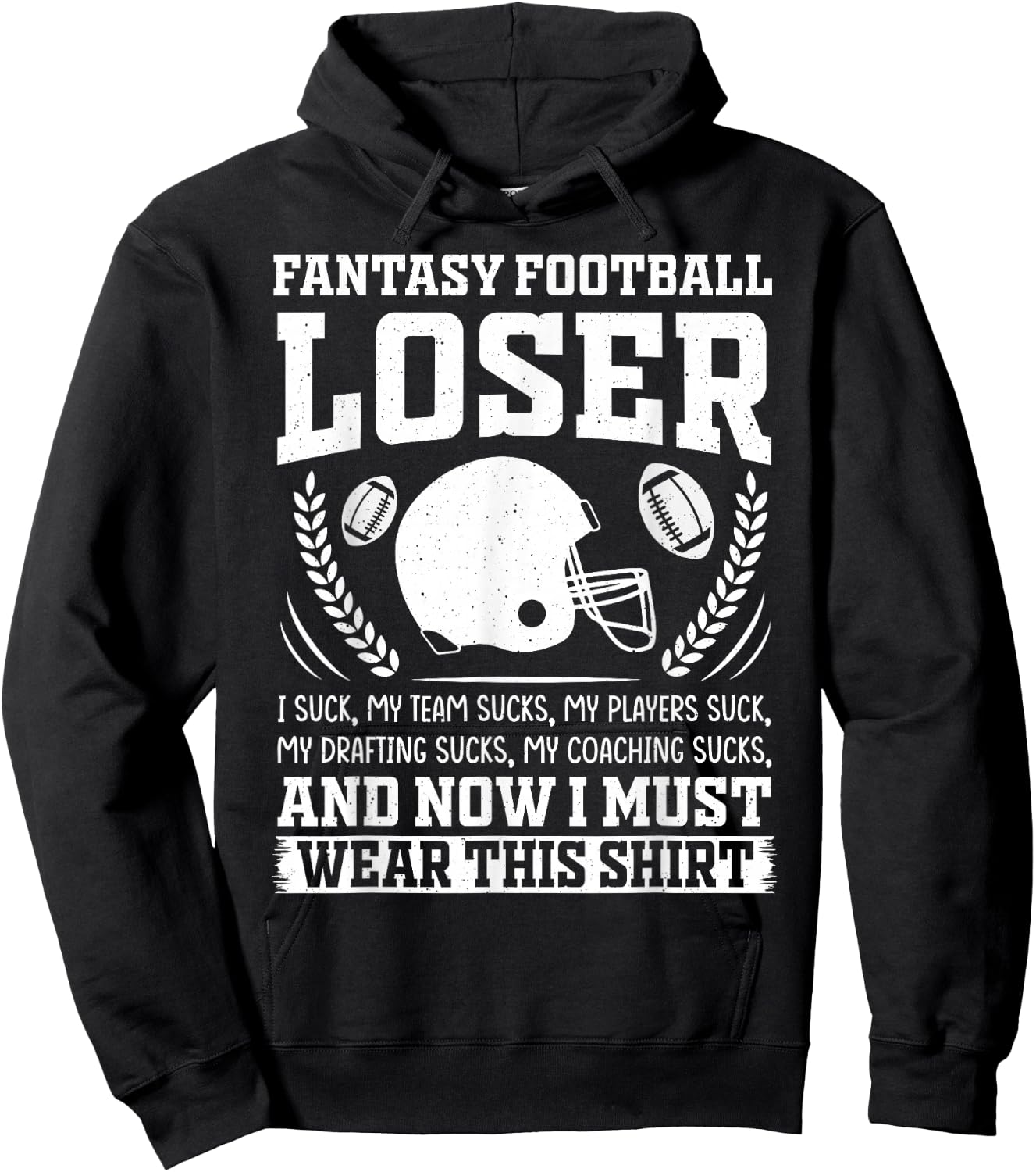 I Suck at Fantasy Football Loser Draft Party Hoodie - Hoodie | Black
