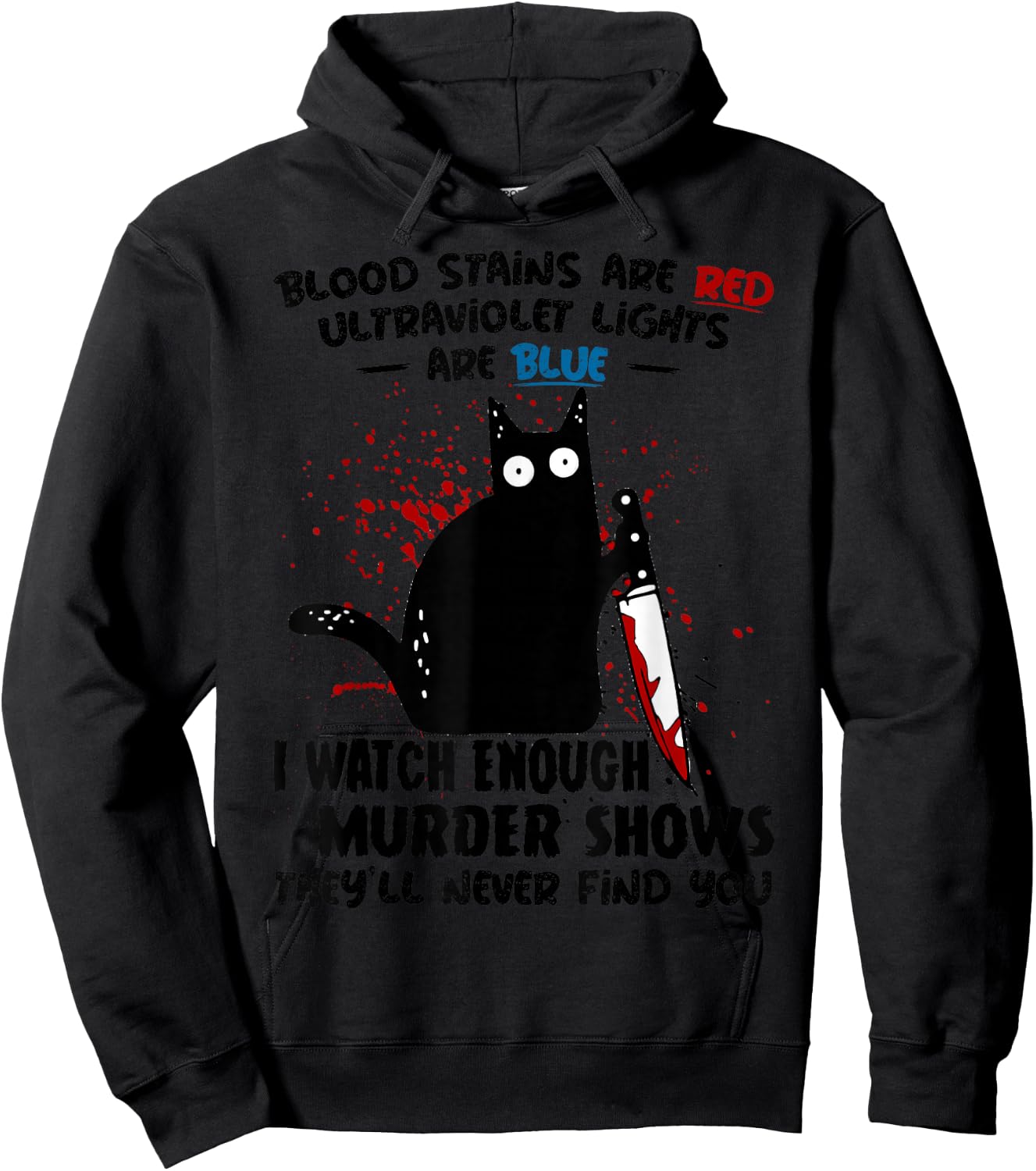 Blood Stains are Red Ultraviolet Lights are Blue Cat Funny Hoodie - Hoodie | Black