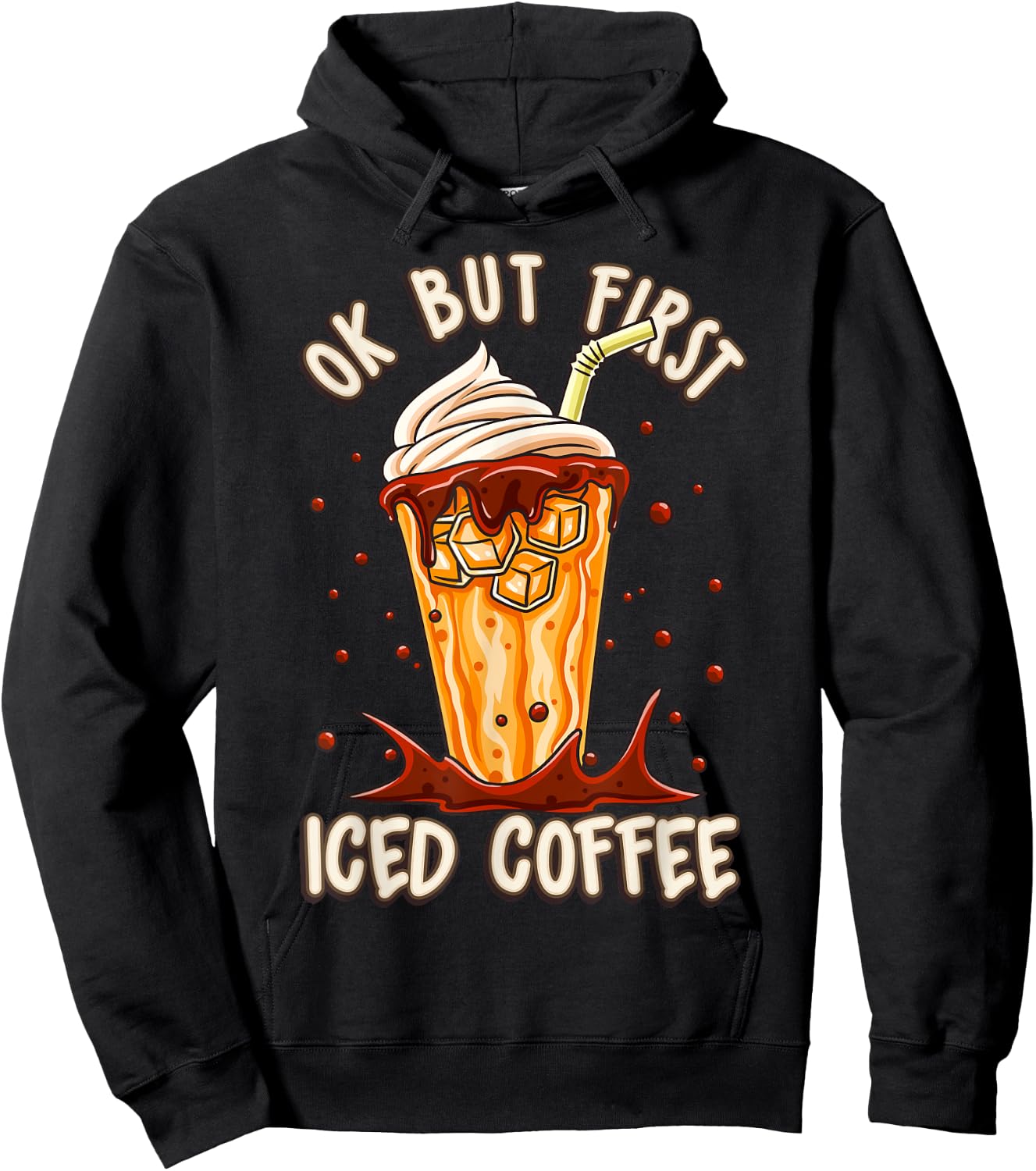 Iced Coffee Costume Ok But First Iced Coffee Ice Coffee Hoodie - Hoodie | Black