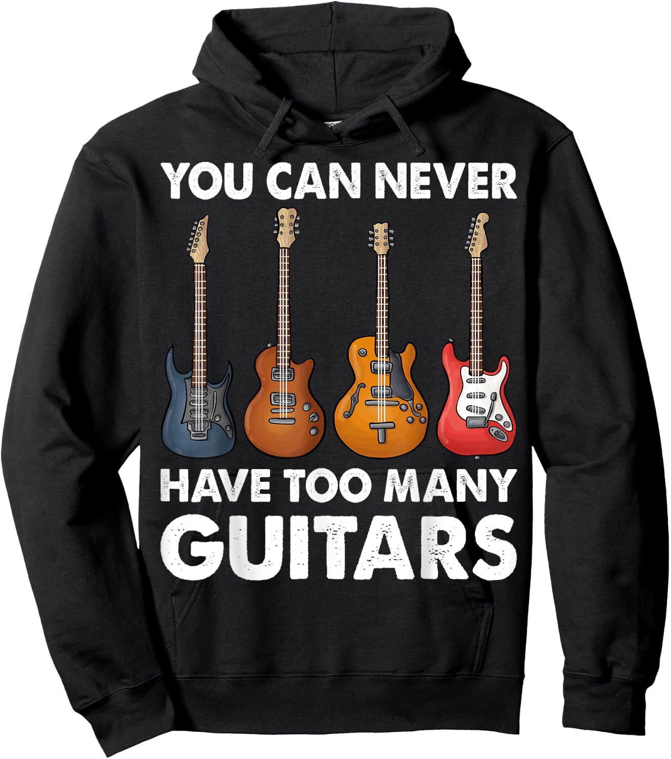 You Can Never Have Too Many Guitars Music Gifts Hoodie - Hoodie | Black