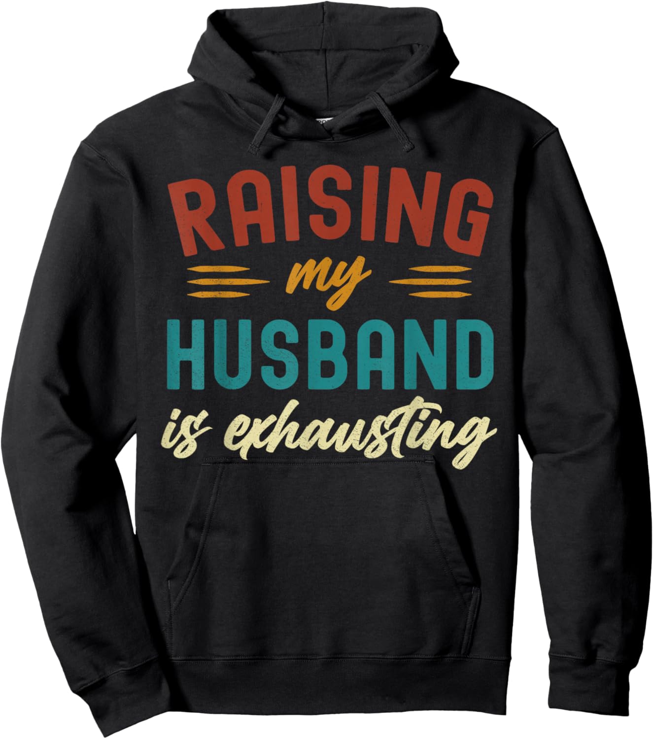 Raising My Husband Is Exhausting Vintage Wife Funny Saying Hoodie - Hoodie | Black