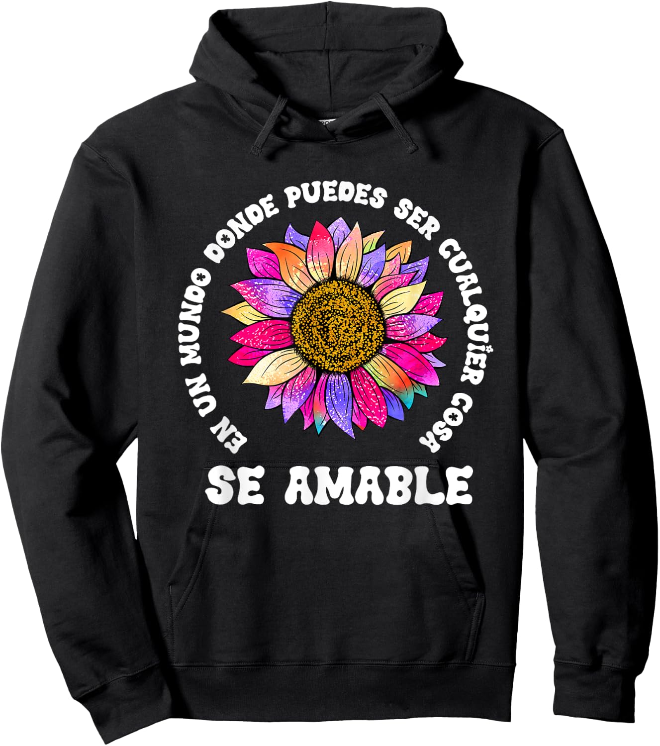 Se Amable Be Kind In Spanish Encouraging Inspiring SunFlower Hoodie - Hoodie | Black