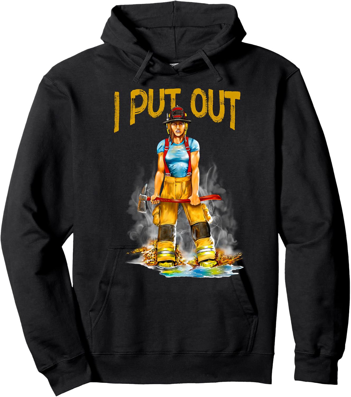I Put Out Fires Funny Sarcastic Female Firefighter Hoodie - Hoodie | Black