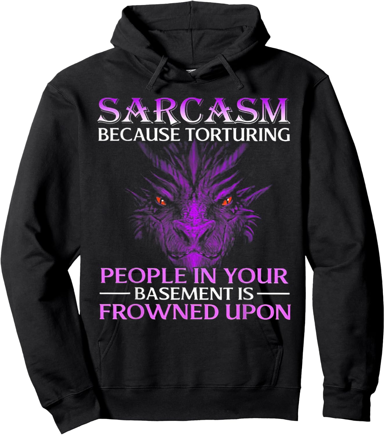 Sarcasm Because Torturing People In Your Dragon Hoodie - Hoodie | Black