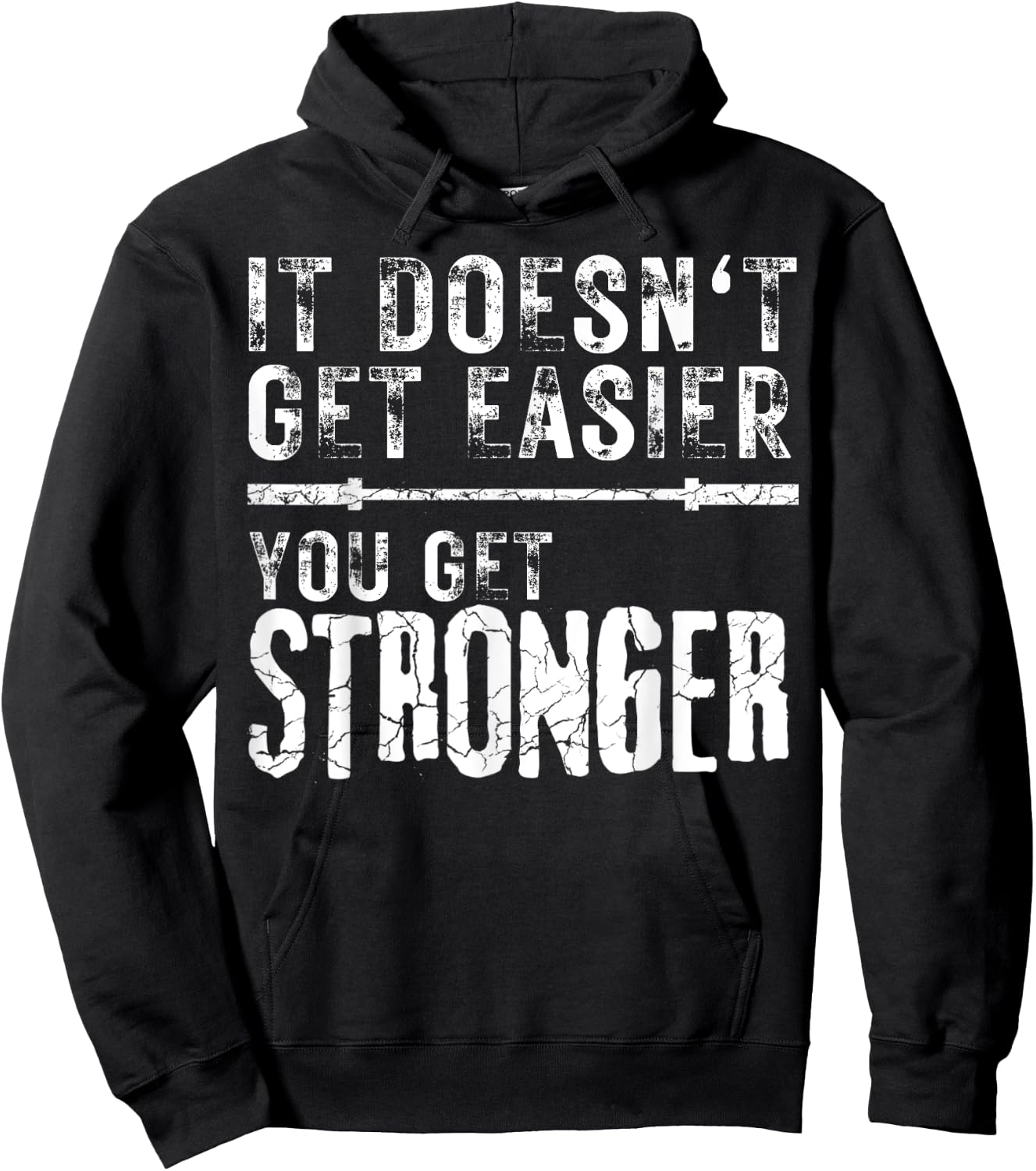 Workout Motivational It Doesn't Get Easier You Get Stronger Hoodie - Hoodie | Black