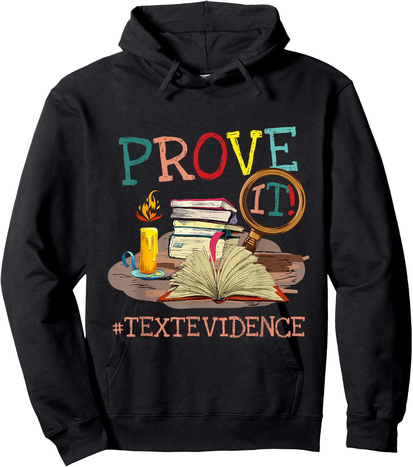 Prove It Text Evidence English Teacher Reading Teacher Hoodie - Hoodie | Black