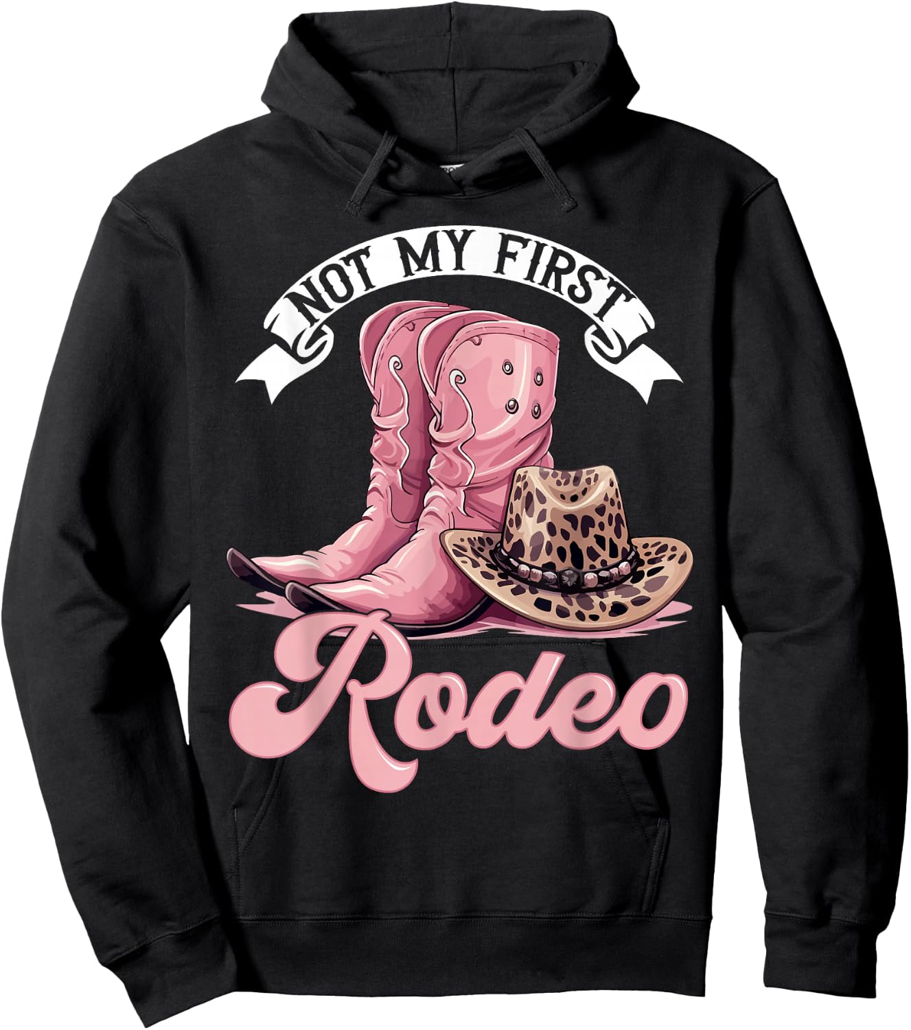 Rodeo Western Country Cowgirl hat - Not My First Rodeo Hoodie - Hoodie | Black