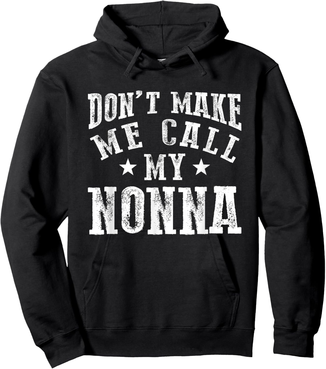 Don't Make Me Call My Nonna Grandma Fun Grandchild Quote Hoodie - Hoodie | Black
