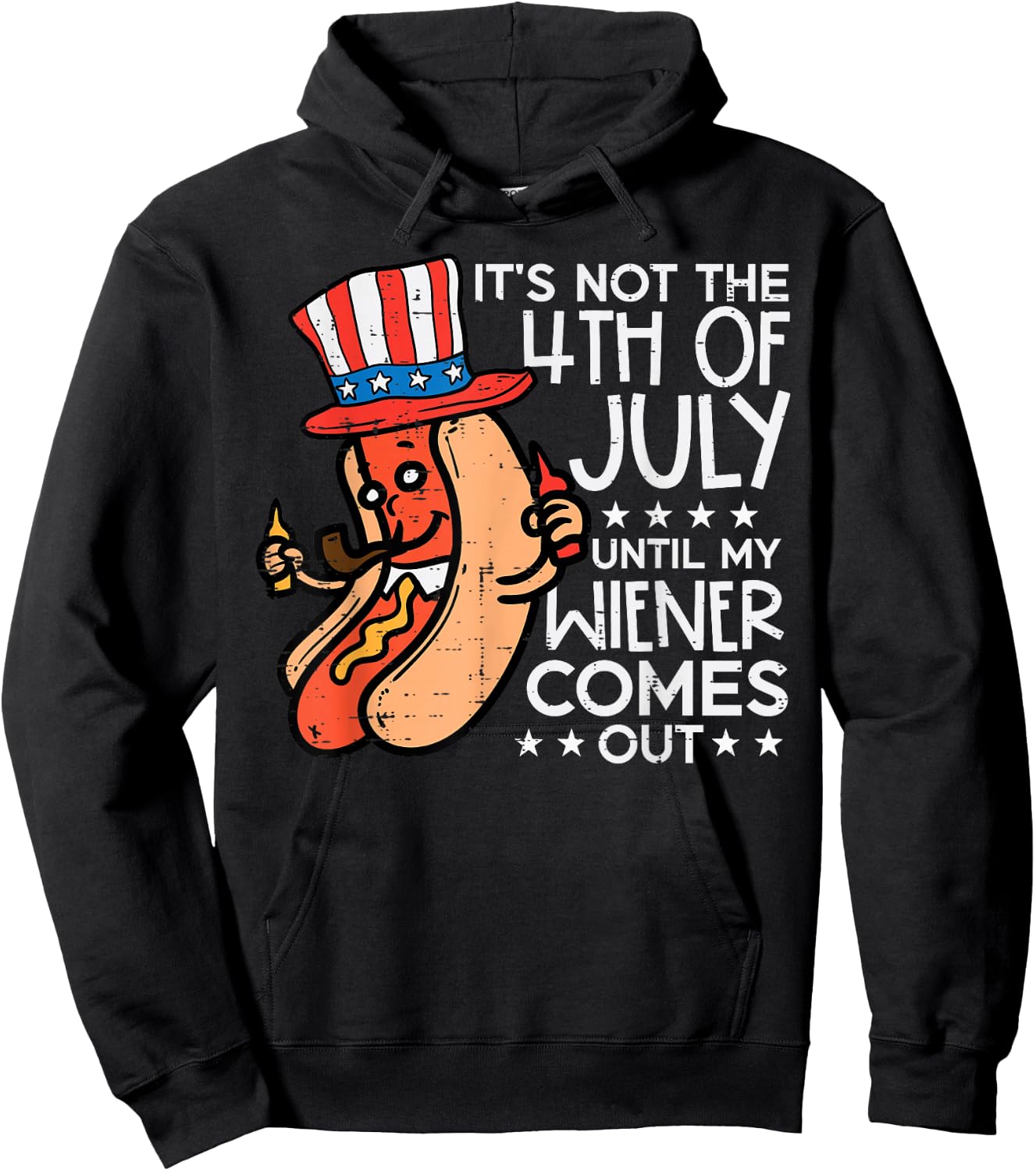 Not 4th July Until My Wiener Come Out Funny Hotdog Men Women Hoodie - Hoodie | Black