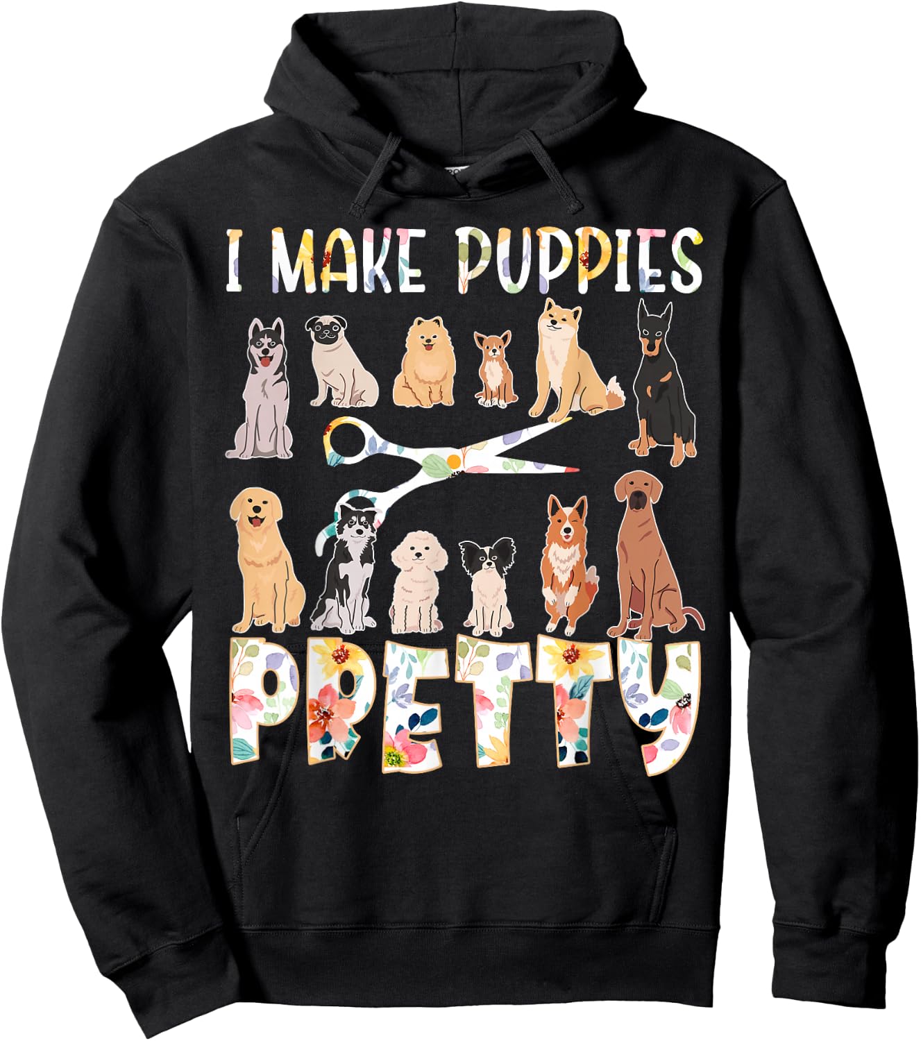 I Make Puppies Pretty Funny Dog Groomer Grooming Floral Dog Hoodie - Hoodie | Black