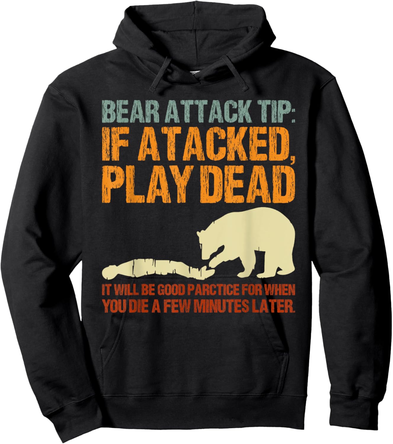 Bear Attack Tip Play Dead Funny Camping Gear I Hate Camping Hoodie - Hoodie | Black