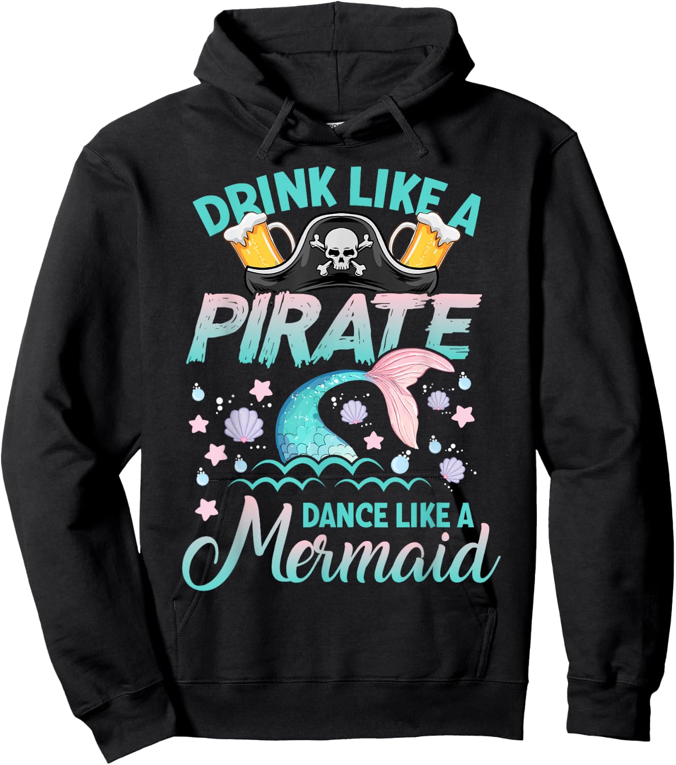 Funny Drink Like a Pirate Dance Like a Mermaid Cruise Party Hoodie - Hoodie | Black