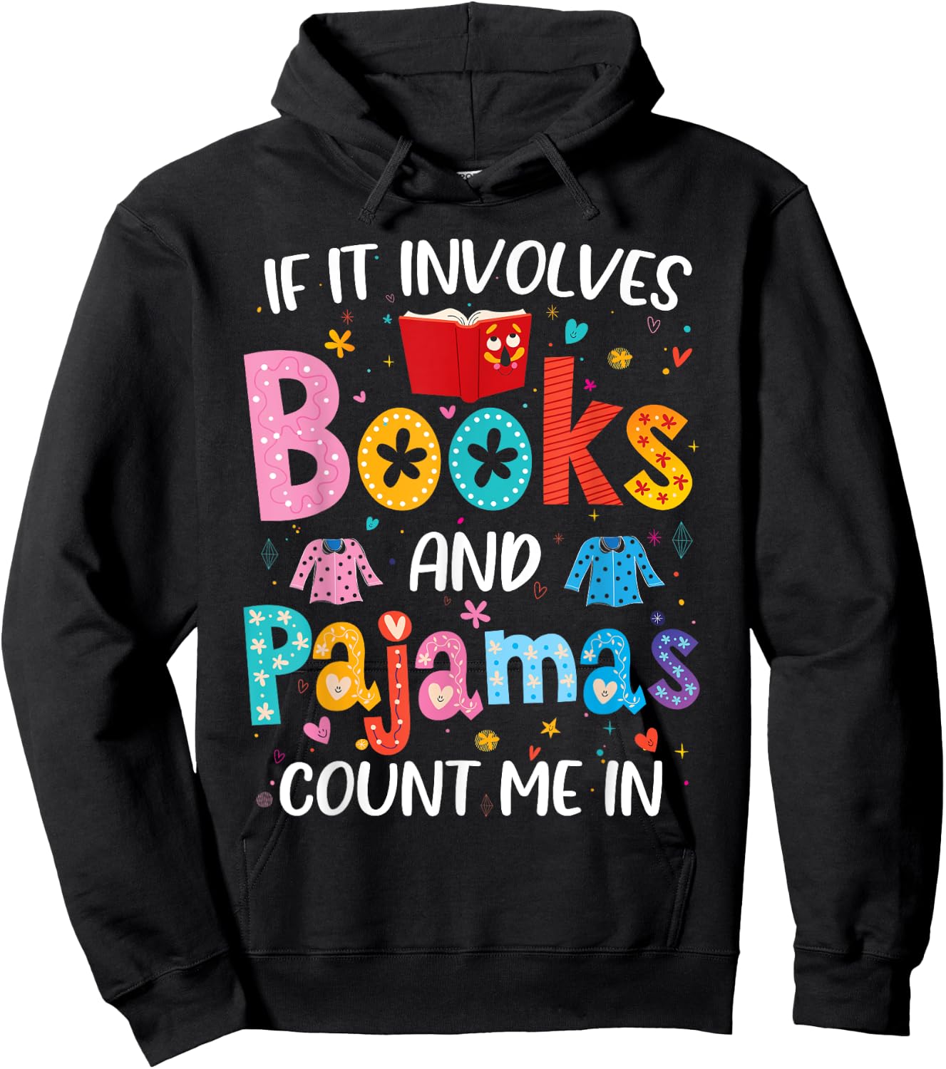 If It Involves Books and Pajamas Count Me in Reading Bedtime Hoodie - Hoodie | Black