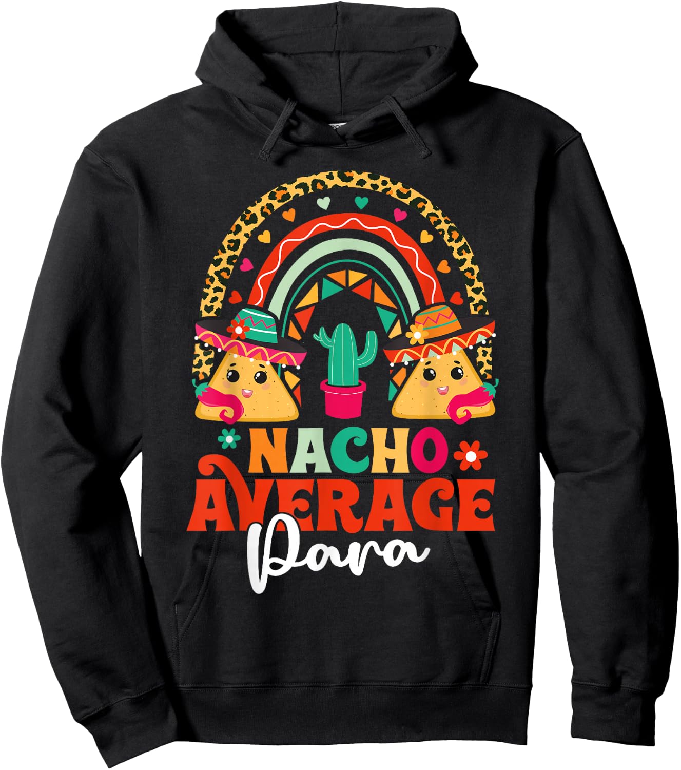Nacho Average Paraprofessional Cinco De Mayo Mexican PARA Hoodie - Hoodie | Black