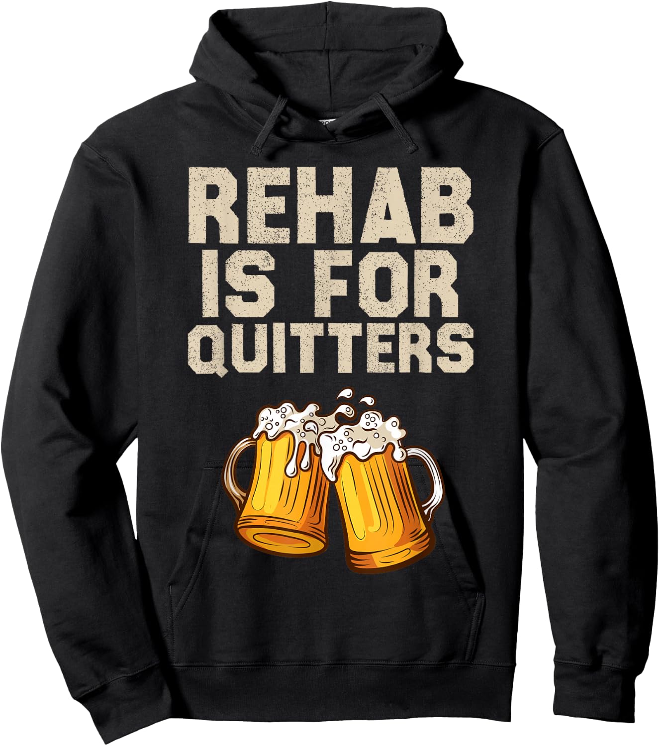 Rehab Is For Quitters - Funny Alcohol Rehabilitation Beer Hoodie - Hoodie | Black
