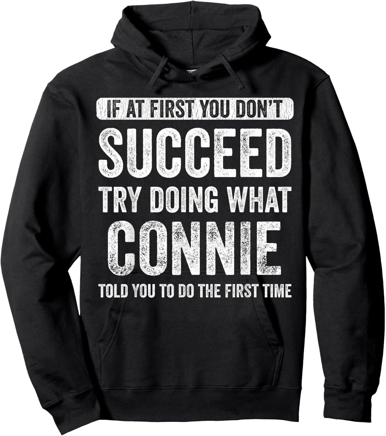 Connie If At First You Don't Succeed Try Doing What Connie Hoodie - Hoodie | Black